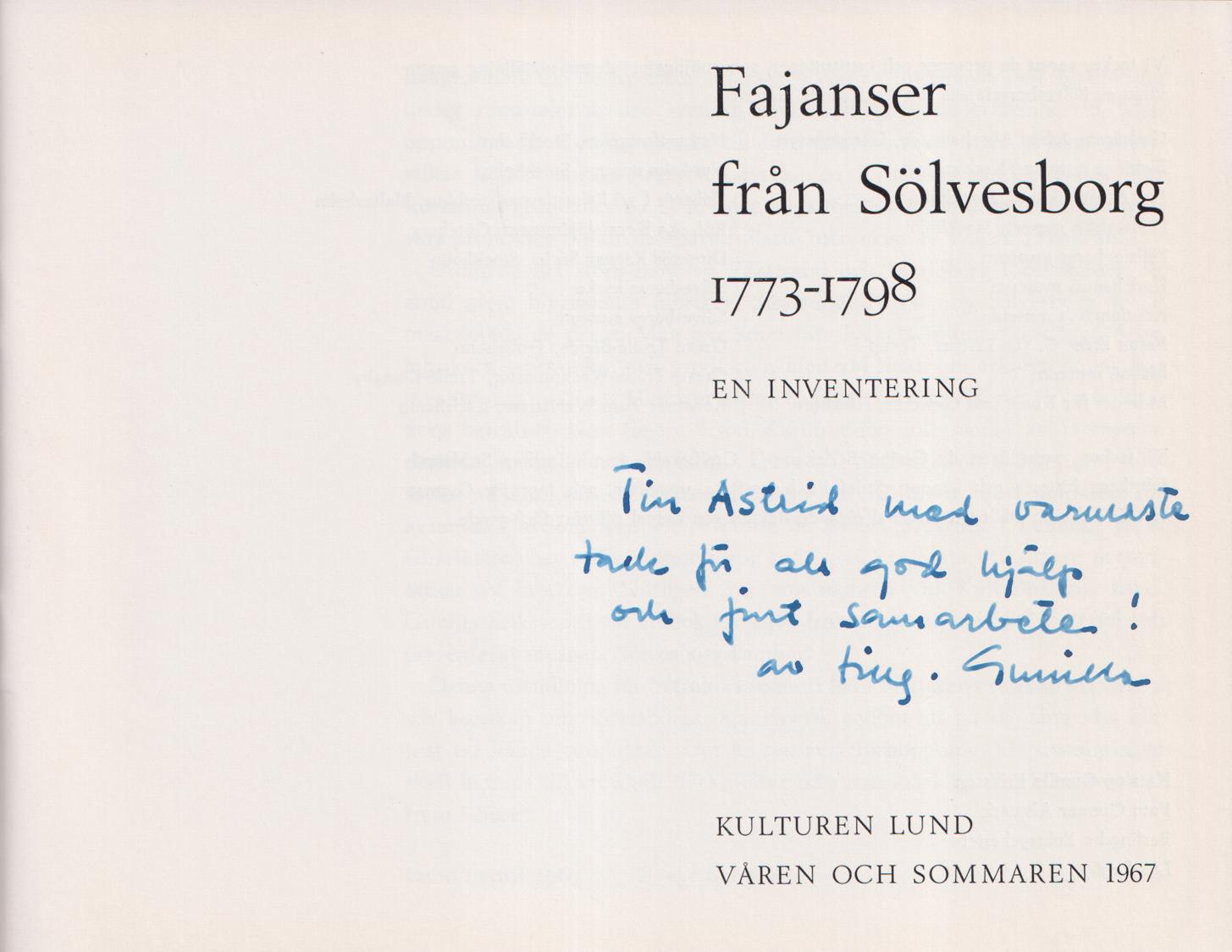 Fajanser från Sölvesborg 1773-1798. En inventering. [Utg. av] Kulturen, Lund, våren och sommaren 1967.