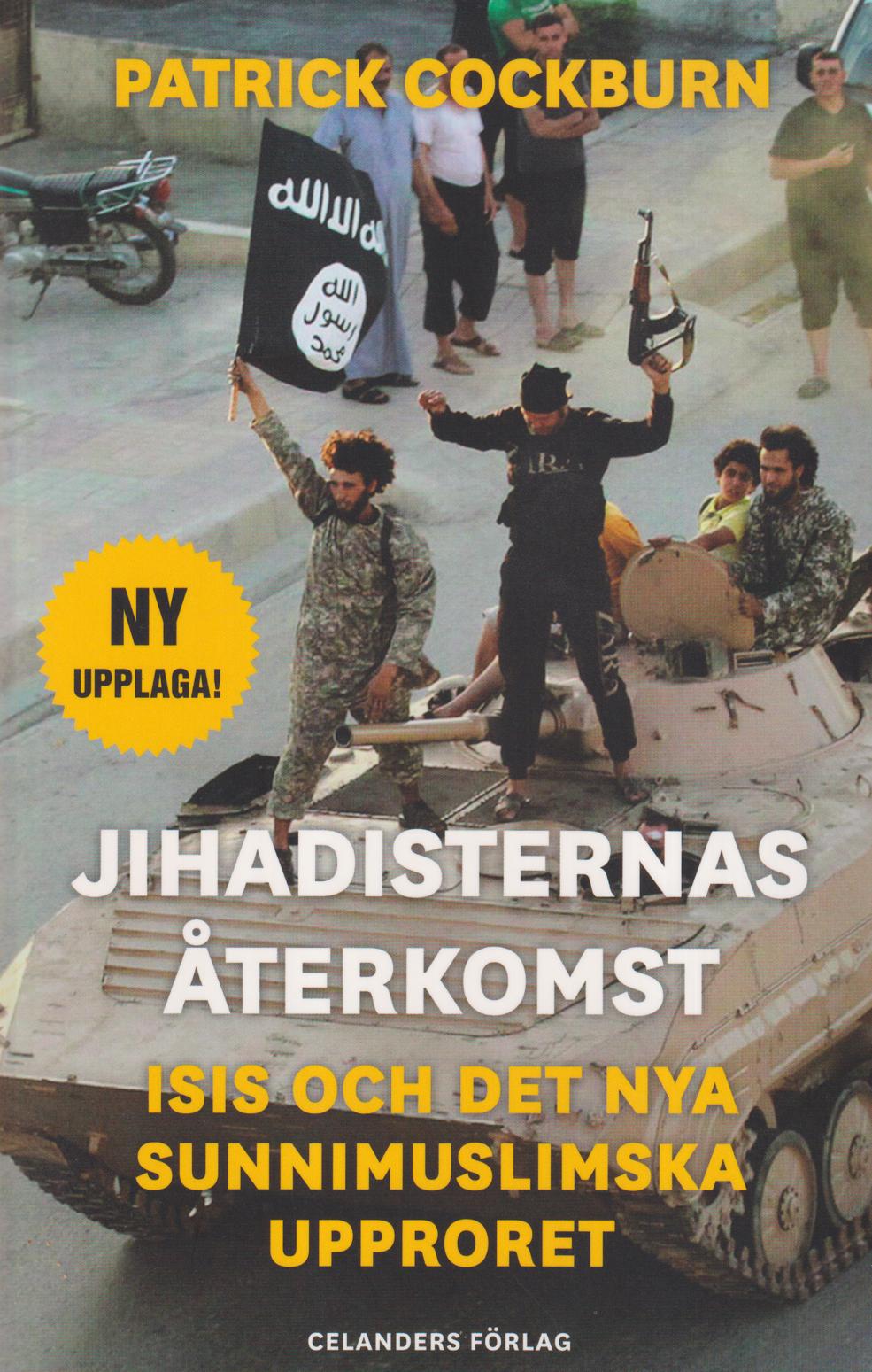 Jihadisternas återkomst. Islamiska staten och det nya sunnimuslimska upproret. Översättning Henrik Celander. [Utg. av] Celanders förlag.