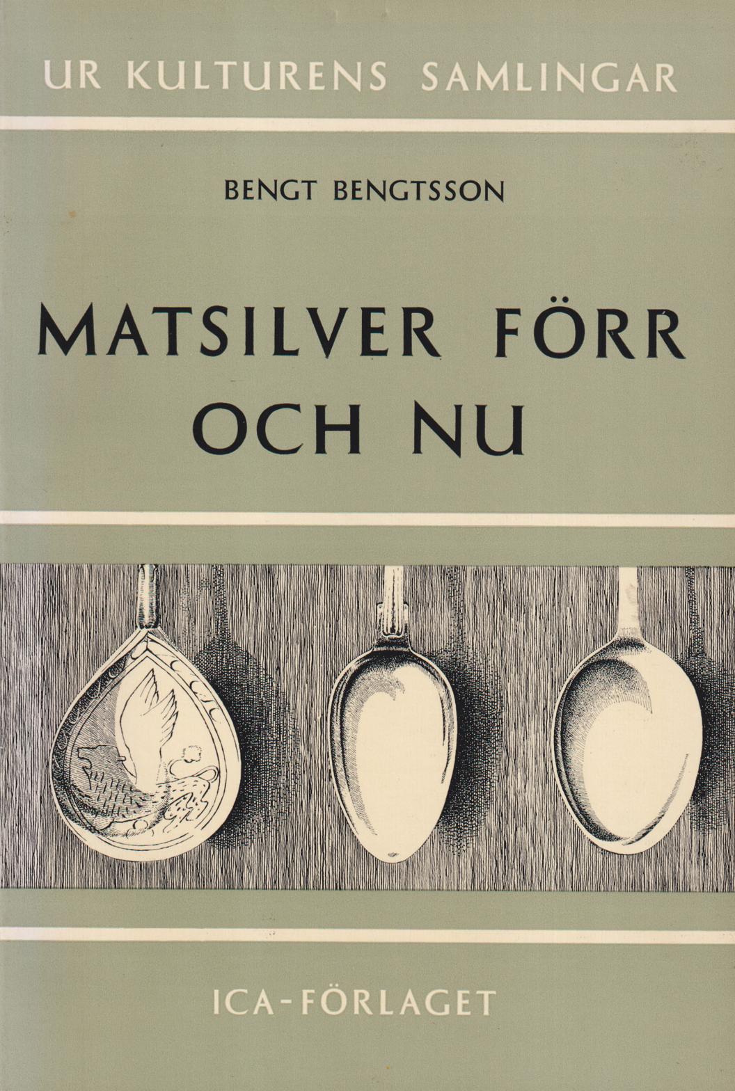 Matsilver förr och nu. En bok från Kulturhistoriska museet i Lund. [Utg. av] ICA-förlaget.