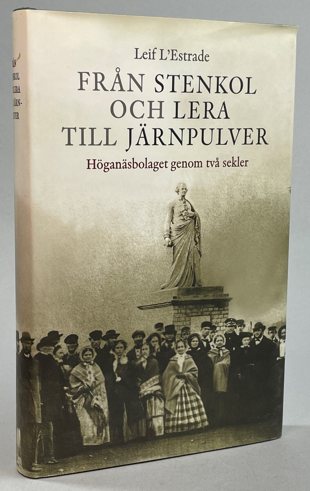 Från stenkol och lera till järnpulver. Höganäsbolaget genom två sekler. [Utg. av] Gyllenstiernska Krapperupsstiftelsen.