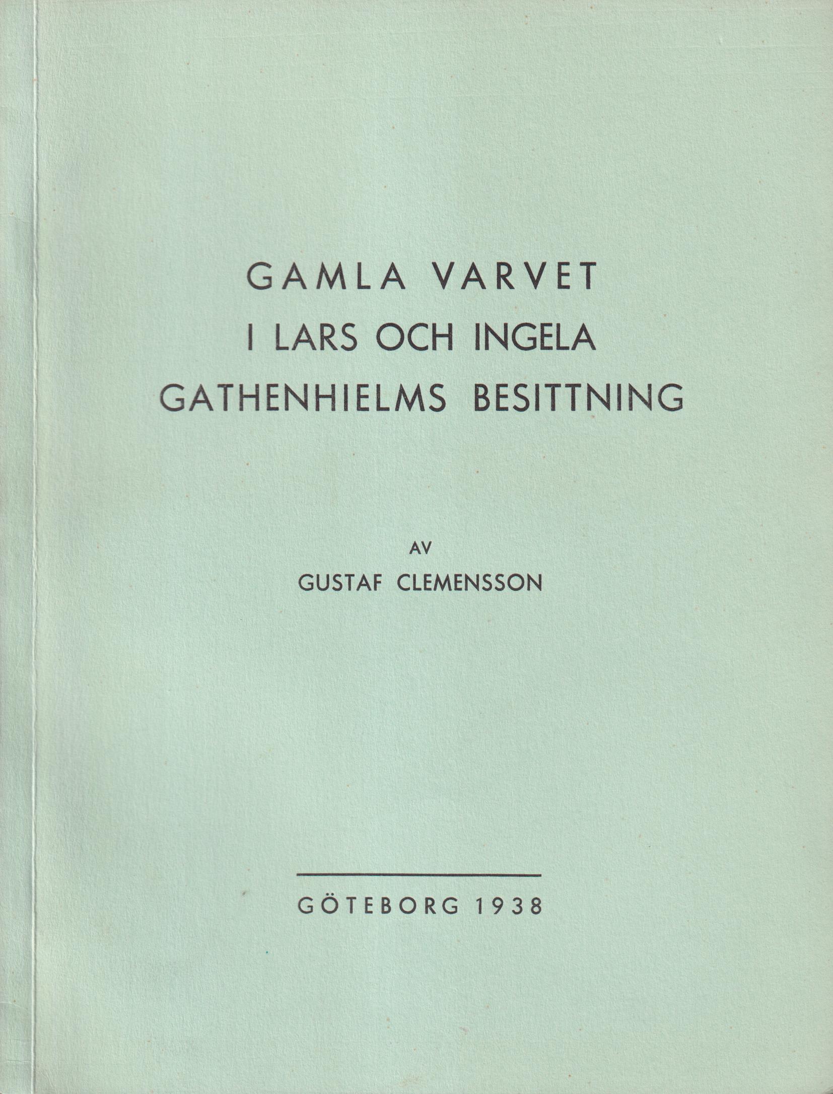 Gamla varvet i Lars och Ingela Gathenhielms besittning [= rubrik].