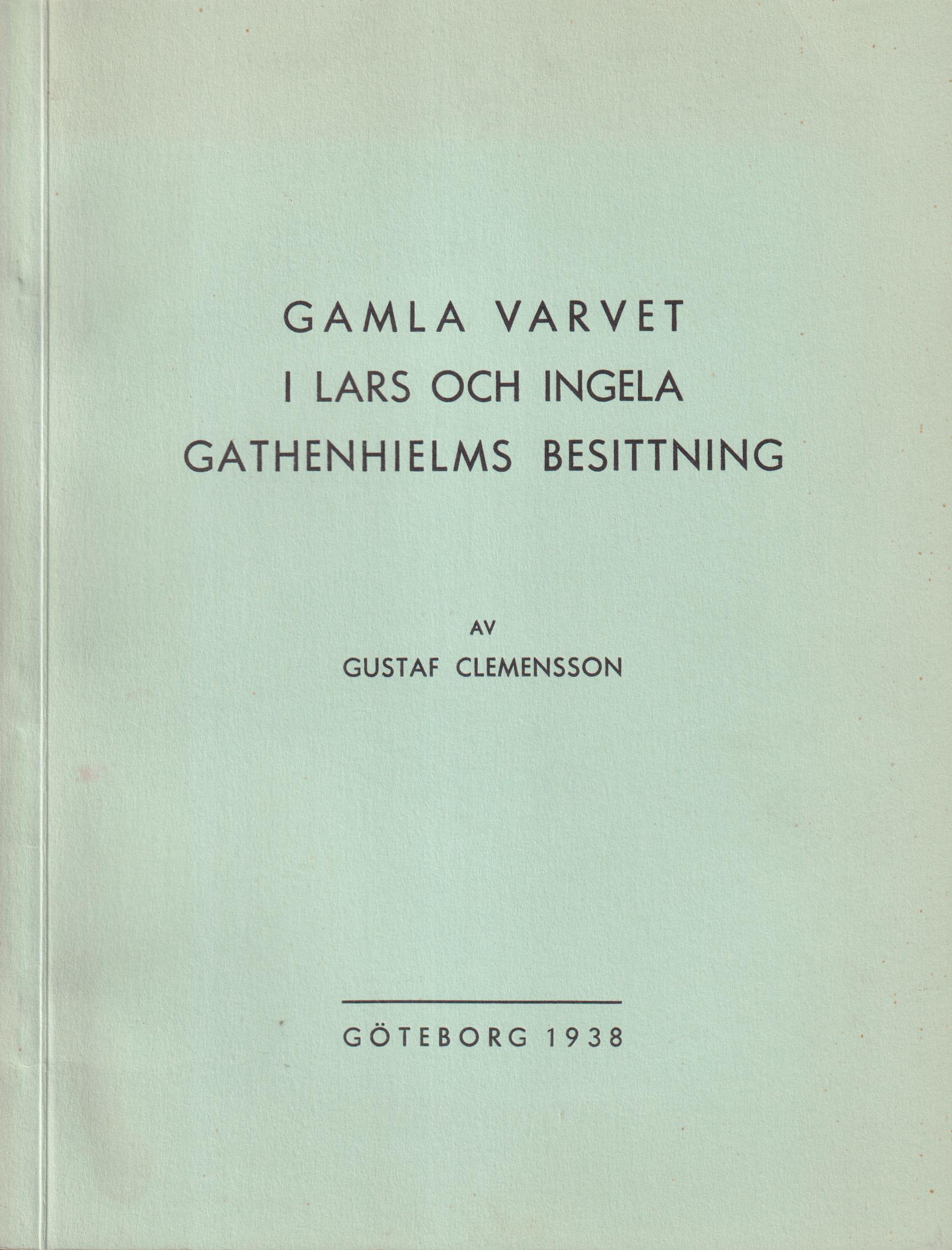 Gamla varvet i Lars och Ingela Gathenhielms besittning [= rubrik].