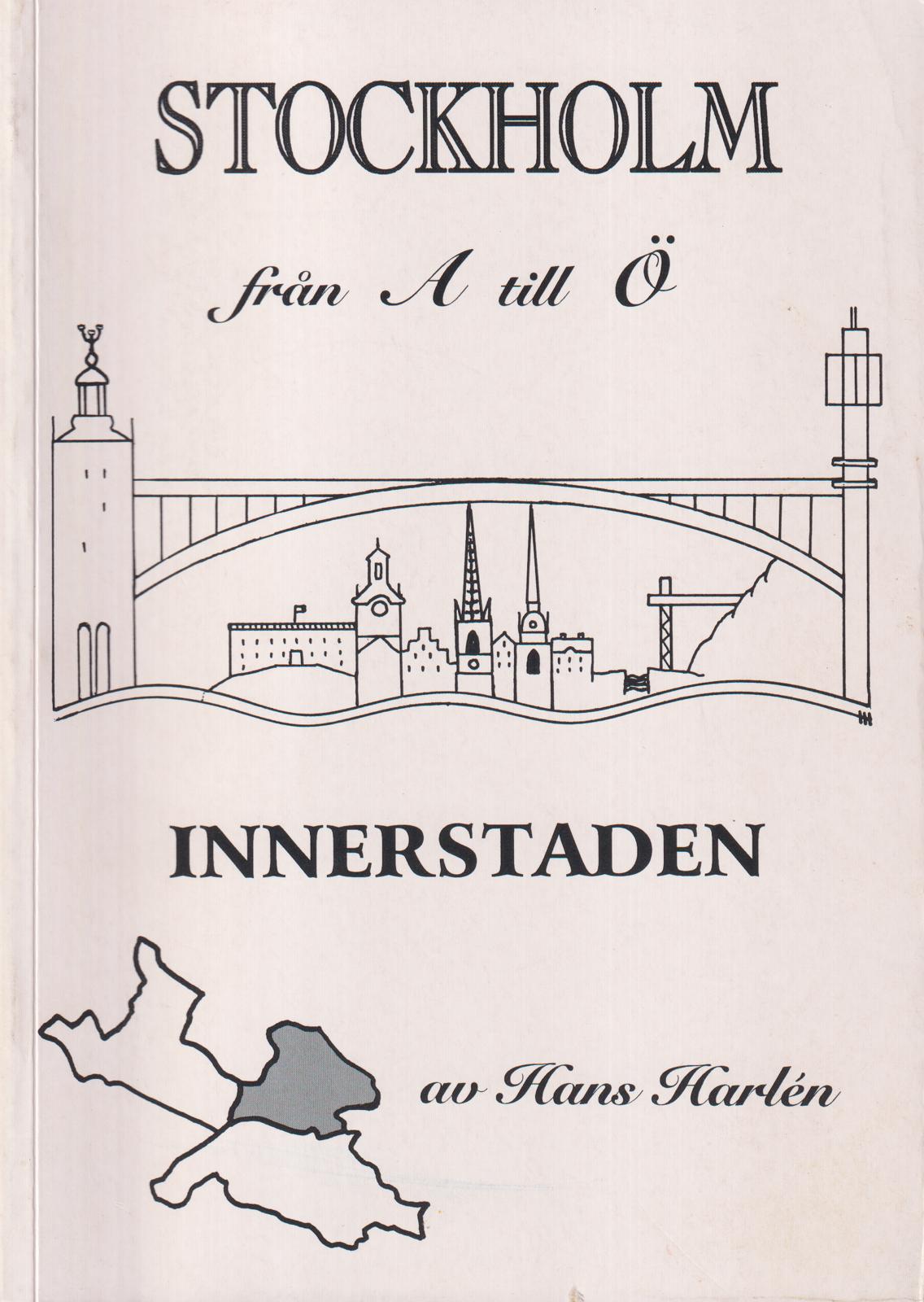 Stockholm från A till Ö. [Del 1]. Innerstaden. Utgiven av Brännkyrka Hembygdsförening.