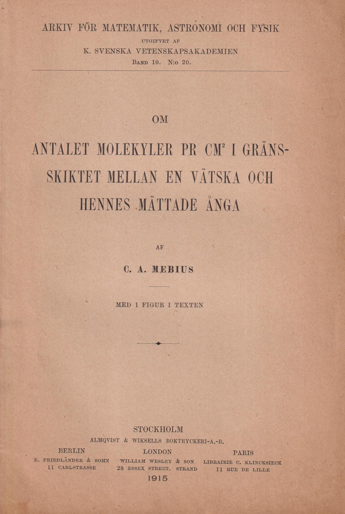 Om antalet molekyler pr cm2 i gränsskiktet mellan en vätska och hennes mättade ånga af C.A. Mebius. Med 1 figur i texten. [= rubrik].
