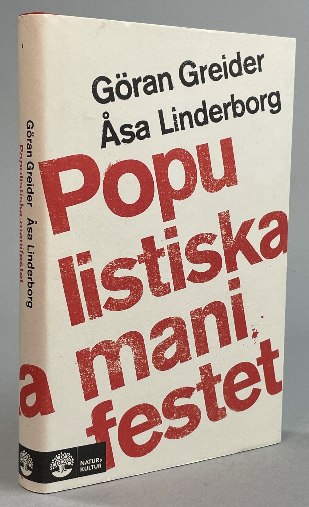 Populistiska manifestet. För knegare, arbetslösa, tandlösa och 90 procent av alla andra. [Utg. av] Natur & Kultur.