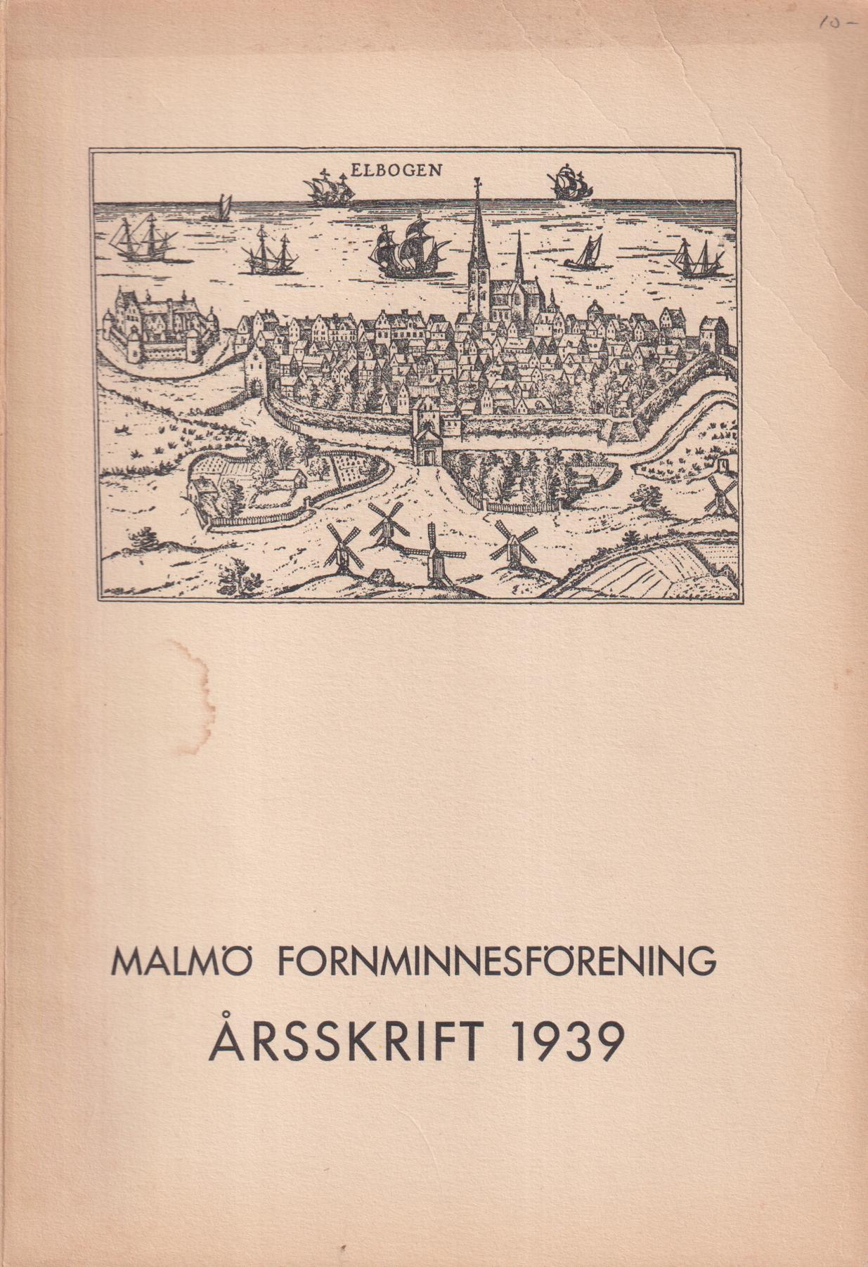 Malmö Fornminnesförening. Årsskrift 1939. [Sjunde årgången].
