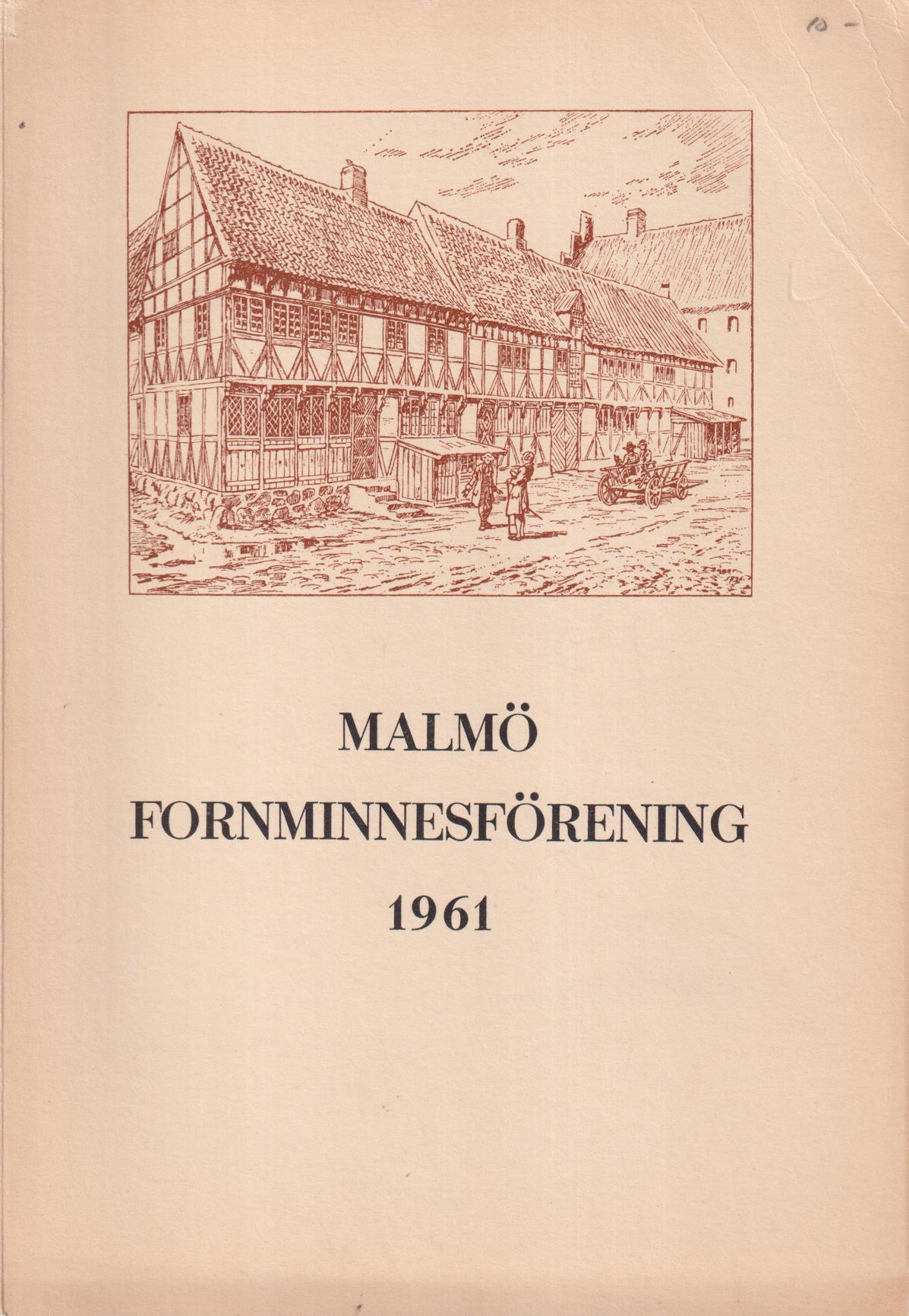 Malmö Fornminnesförening. Årsskrift 1961. Tjugonionde årgången.