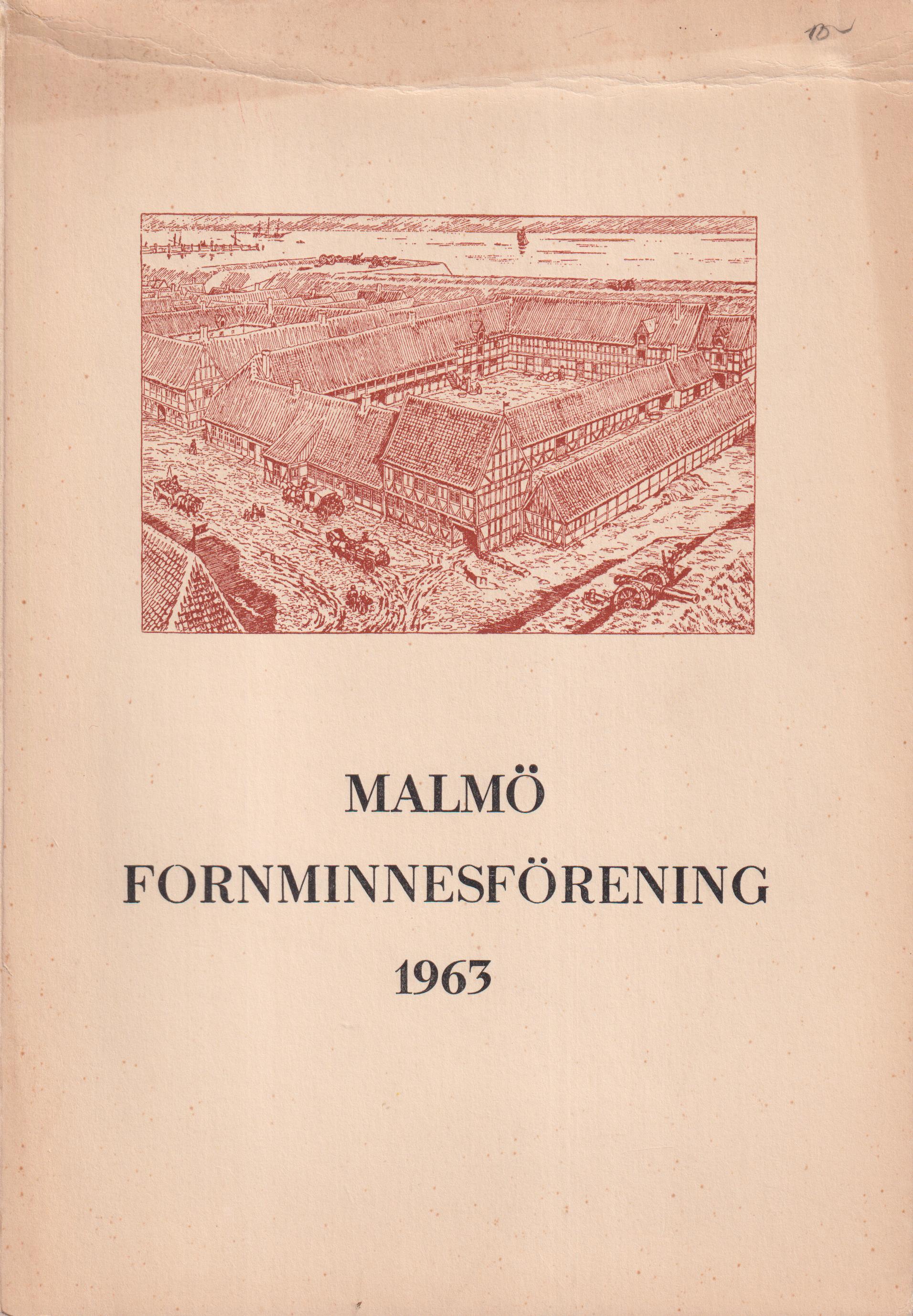 Malmö Fornminnesförening. Årsskrift 1963. Trettioförsta årgången.