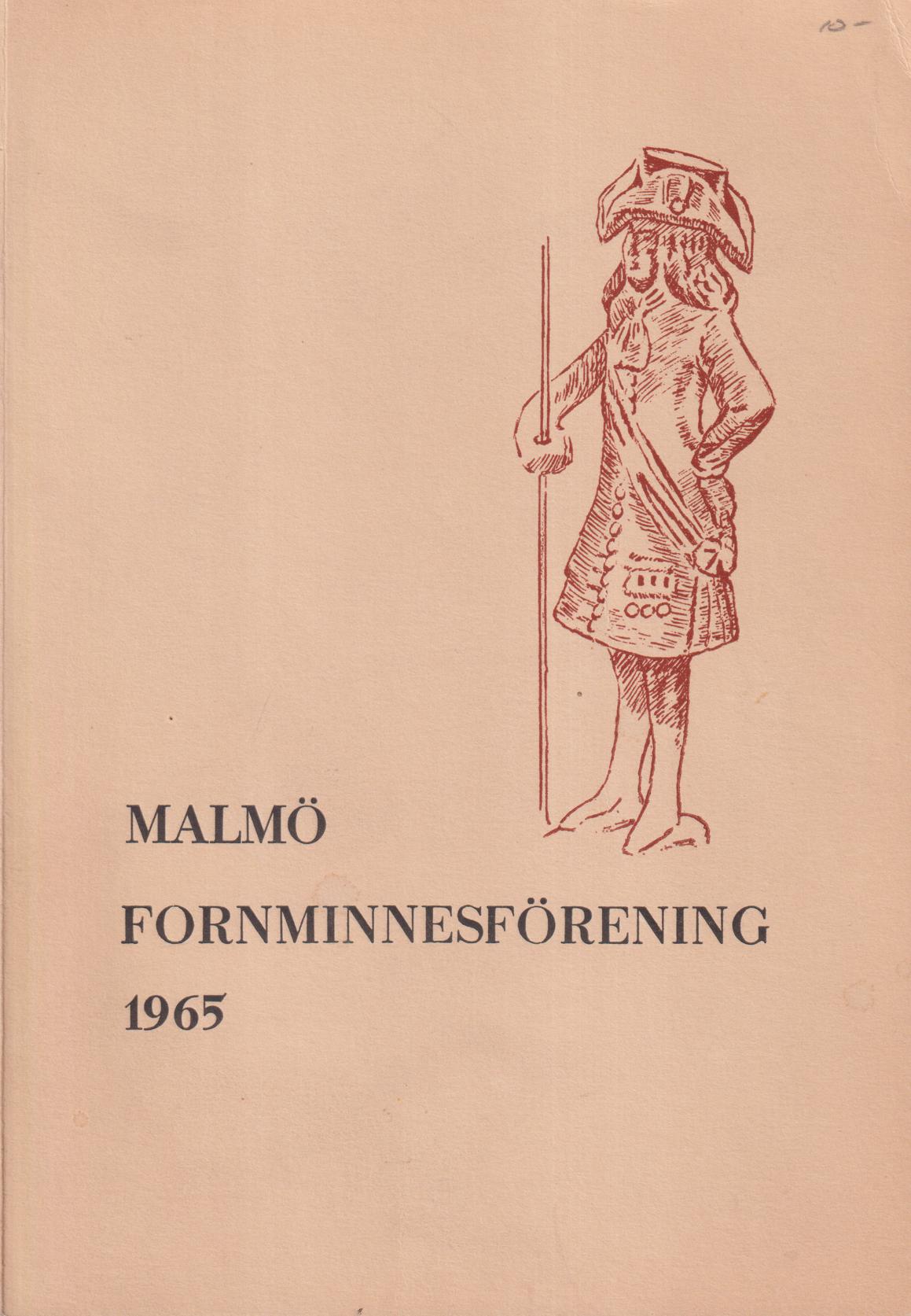 Malmö Fornminnesförening. Årsskrift 1965. Trettiotredje årgången.