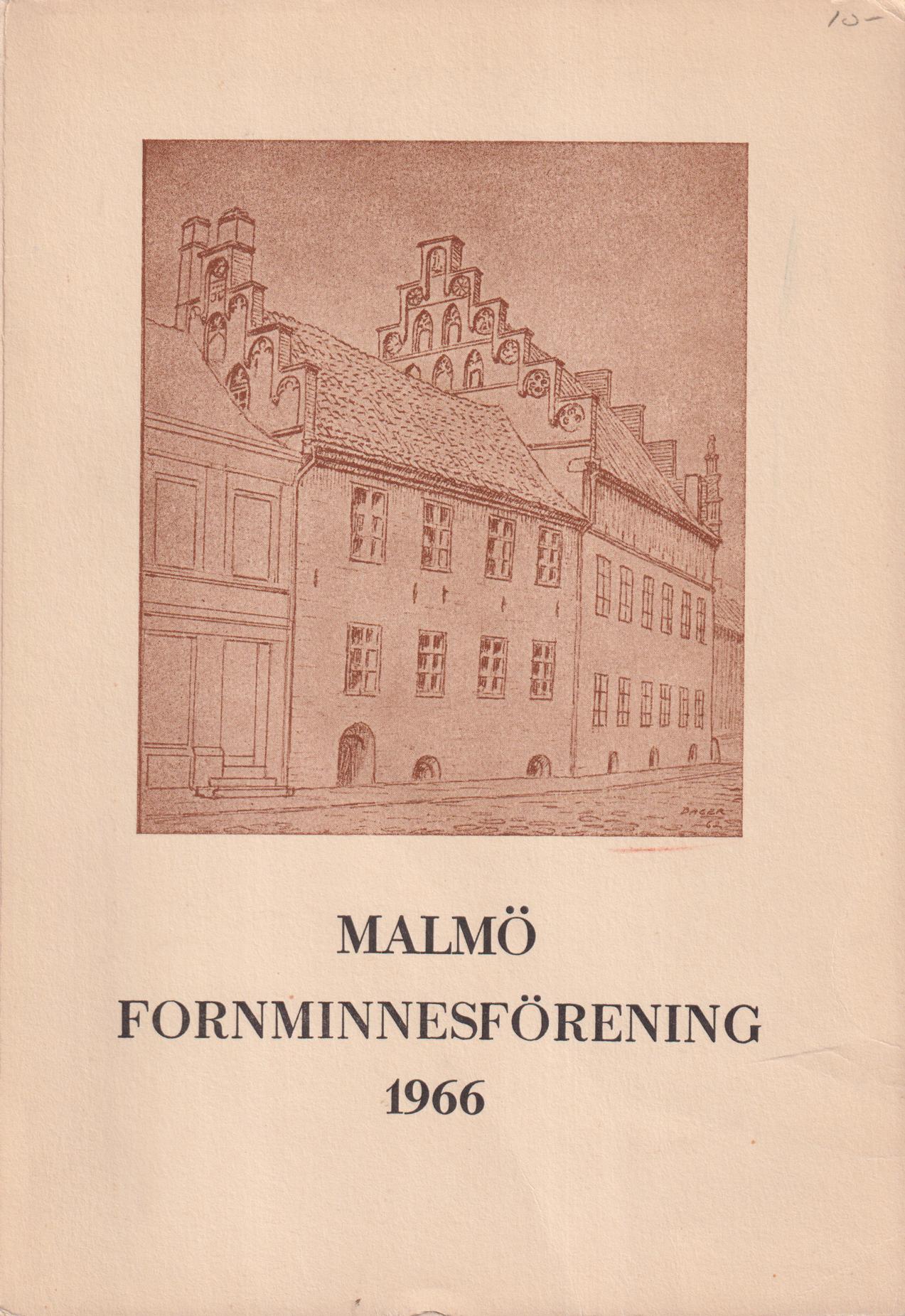 Malmö Fornminnesförening. Årsskrift 1966. Trettiofjärde årgången.