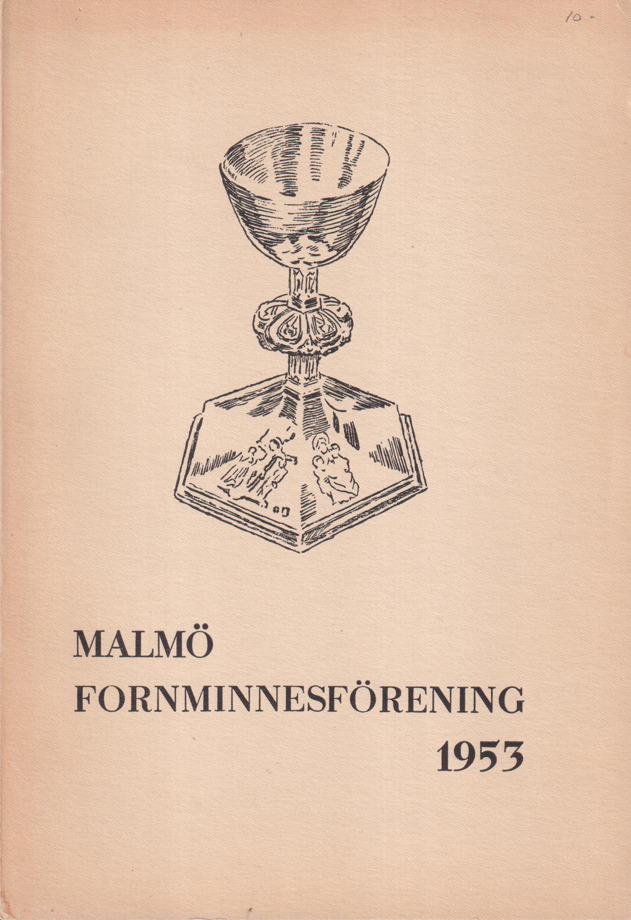 Malmö Fornminnesförening. Årsskrift 1953. Tjugoförsta årgången.