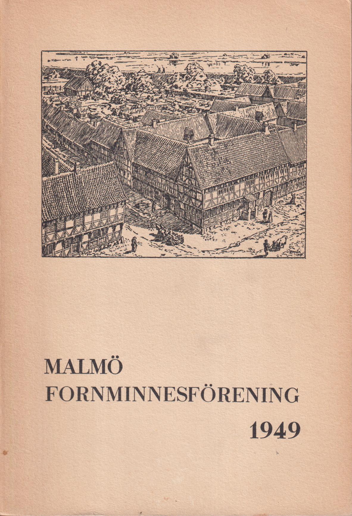 Malmö Fornminnesförening. Årsskrift 1949. Sjuttonde årgången.
