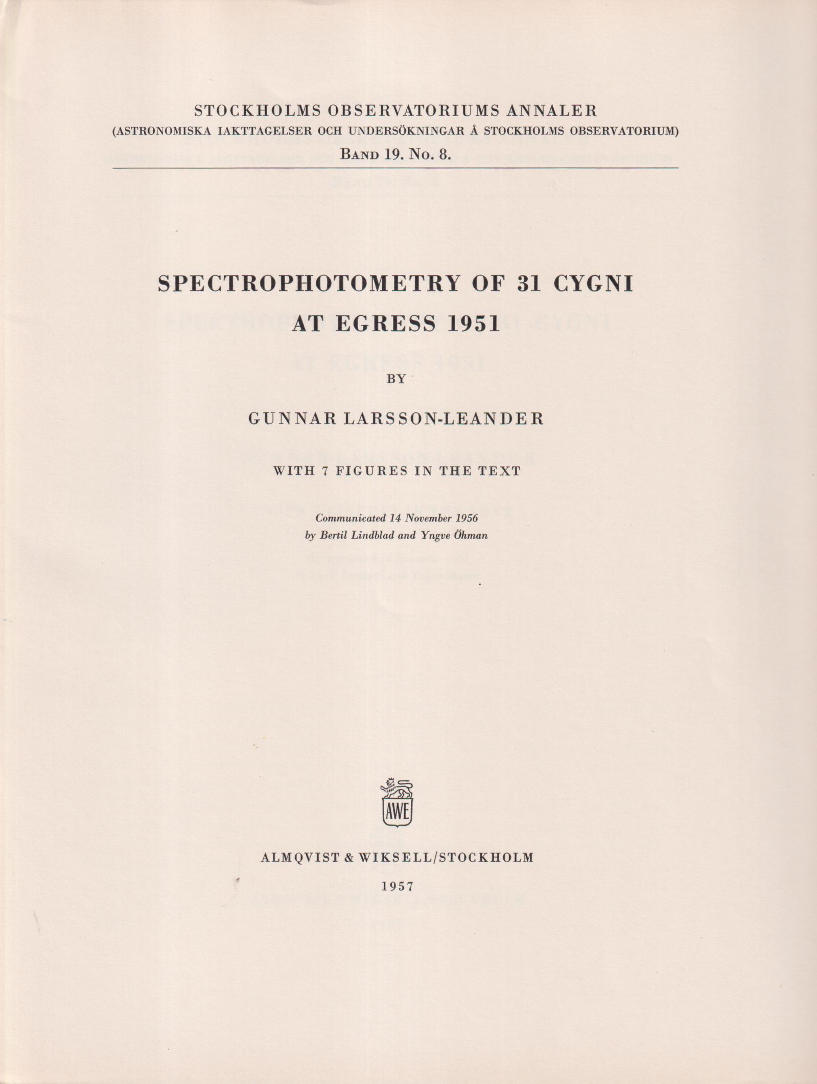 Spectrophotometry of 31 Cygni at Egress 1951 by Gunnar Larsson-Leander. With 7 figures in the text. Communicated 14 november 1956 by Bertil Lindblad and Yngve Öhman.