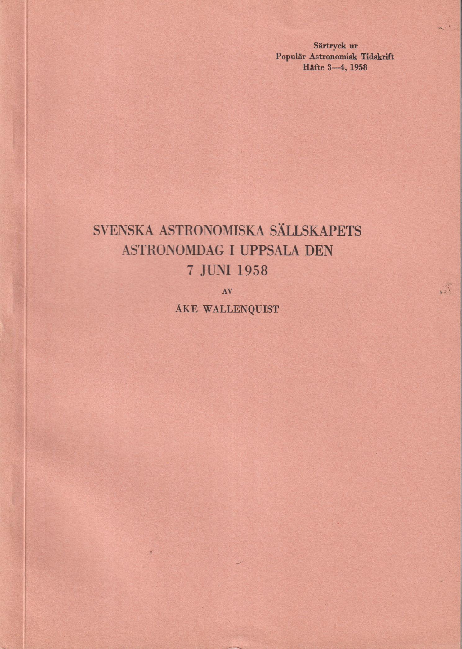 Svenska Astronomiska Sällskapets astronomidag i Uppsala den 7 juni 1958 [= omslagstitel].