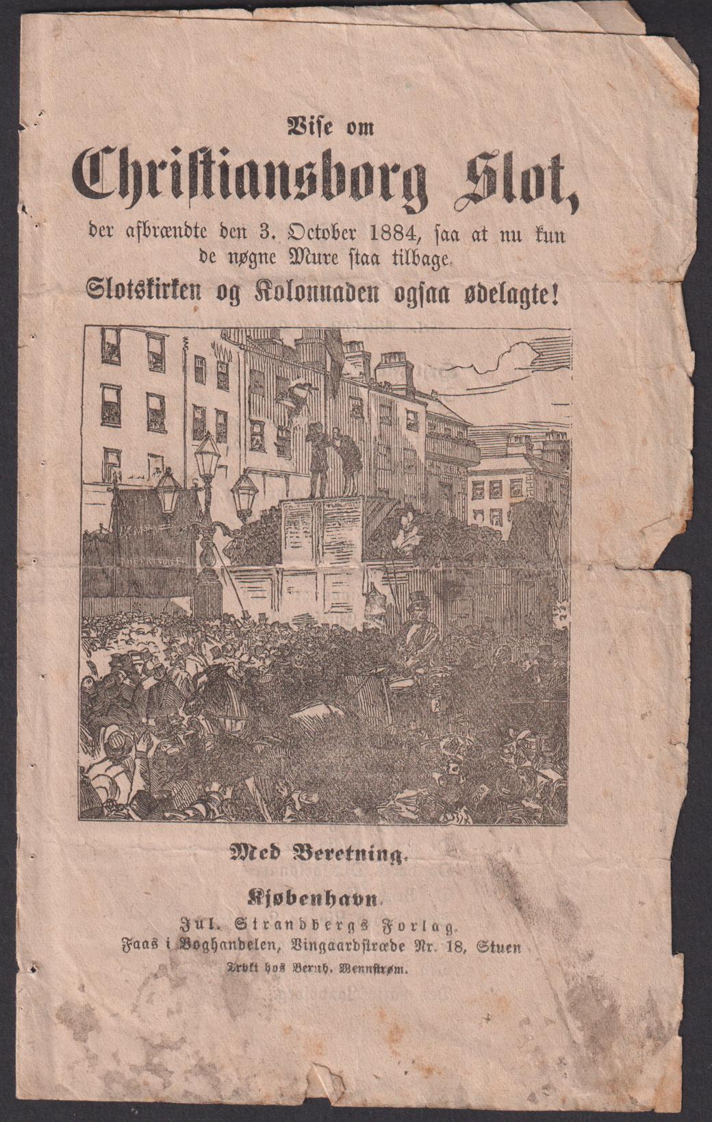 Wise om Christiansborg slot, der afbrændte den 3. october 1884, saa at nu kun de nøgne mure staa tilbage. Slotskirken og kolonnaden ogsaa ødelagte! Med beretning.