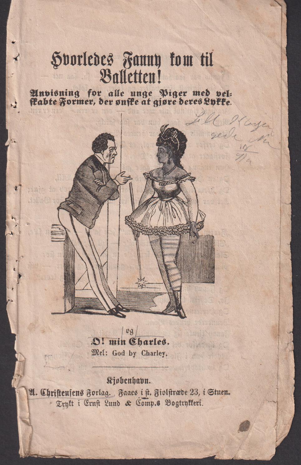 Hvorledes Fanny kom til Balletten! Anvisning for alle unge piger med velskabte former, der ønske at gjøre deres lykke. og o! min Charles. Mel: God by Charley.
