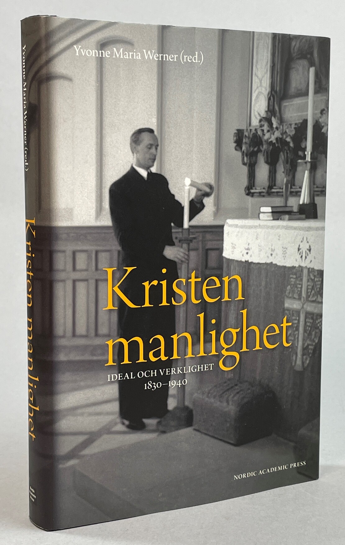 Kristen manlighet. Ideal och verklighet 1830-1940. [Utg. av] Nordic Academic Press.