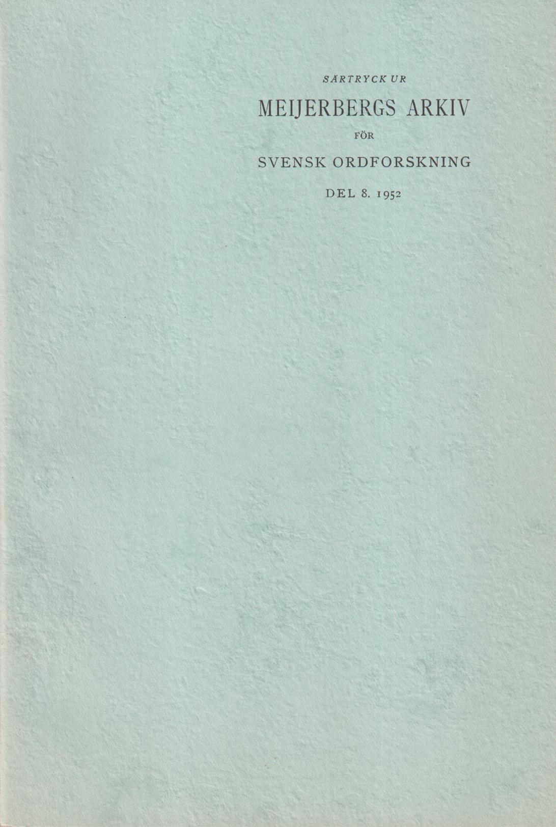 Strödda bidrag till svensk ordhistoria. V [= rubrik].