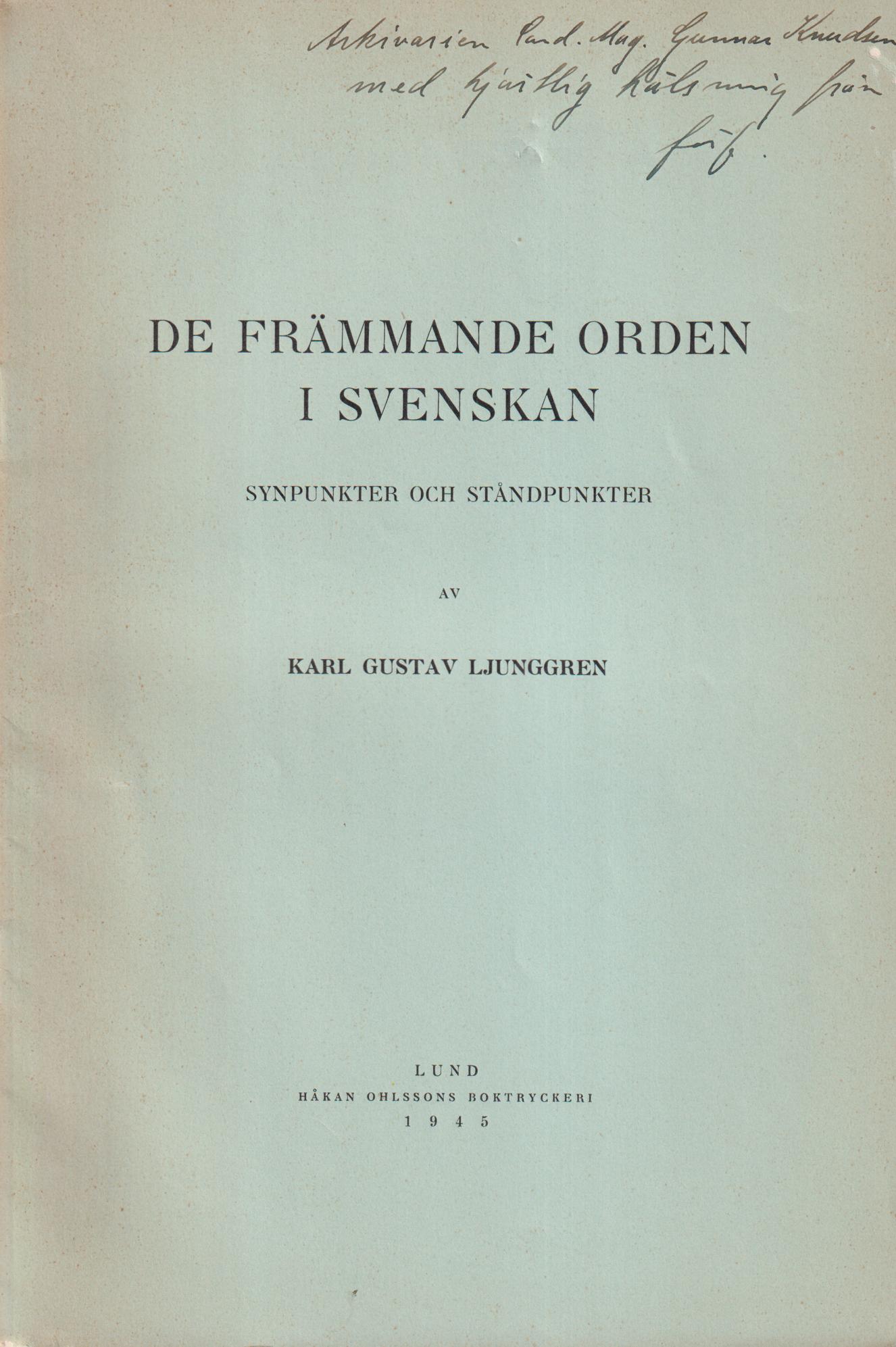 De främmande orden i svenskan, synpunkter och ståndpunkter [= rubrik].