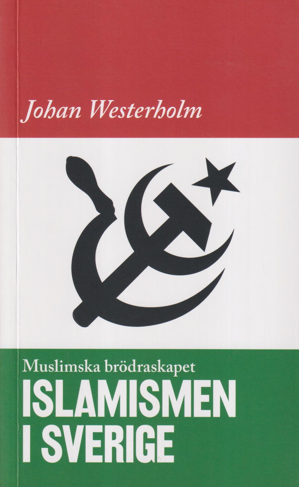 Islamismen i Sverige. Muslimska brödraskapet. [Utg. av] Greycat Publishing.