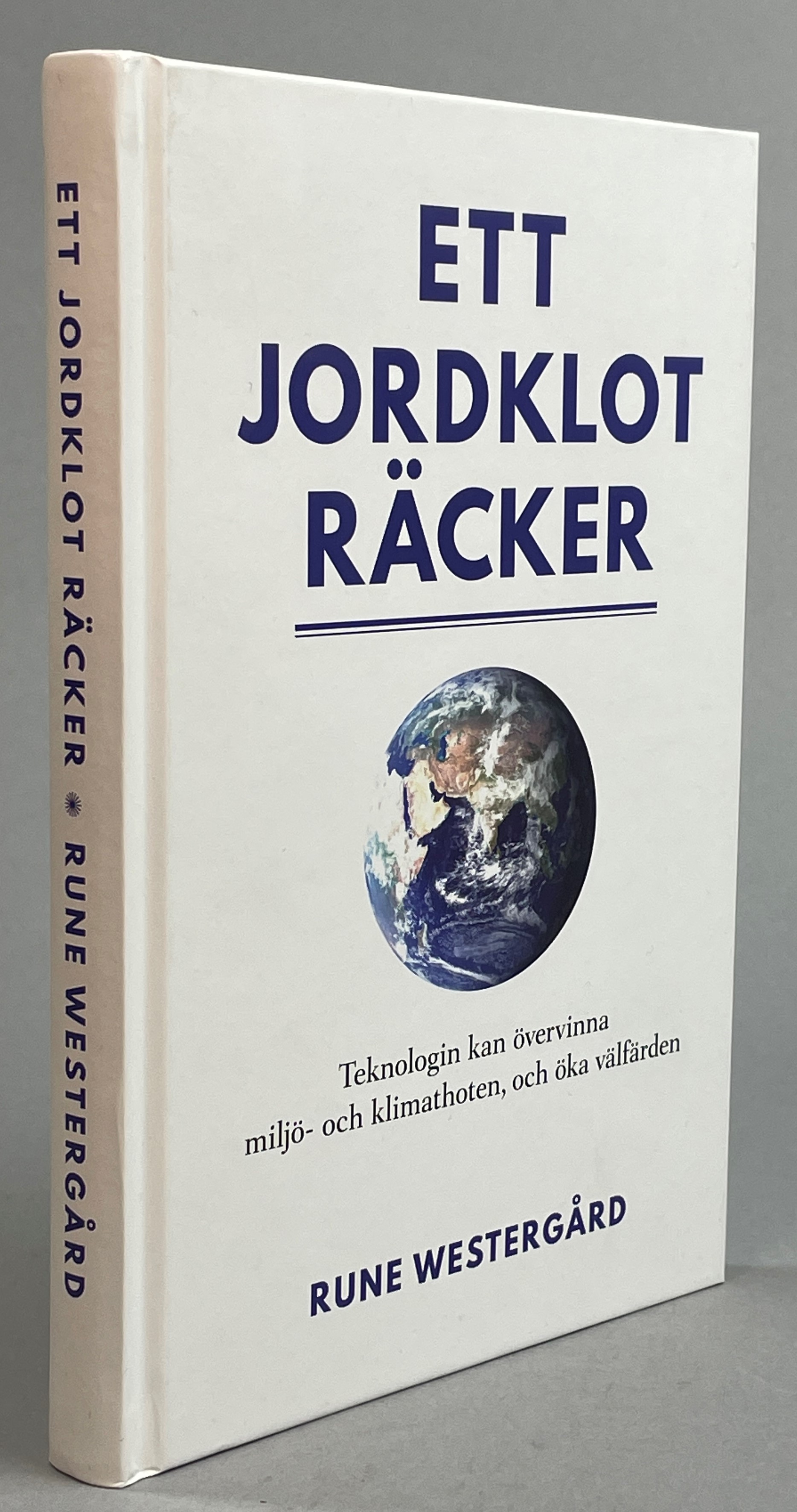 Ett jordklot räcker. Teknologin kan övervinna miljö- och klimathoten, och öka välfärden! [Utg. av] Calidris förlag.