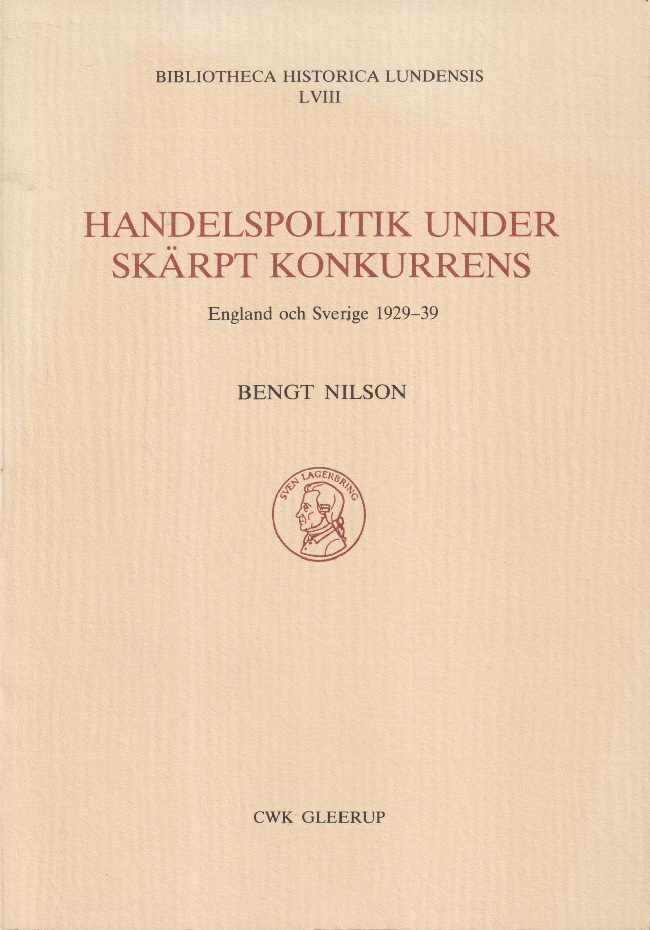 Handelspolitik under skärpt konkurrens. England och Sverige 1929-39. [Utg. av] CWK Gleerup.