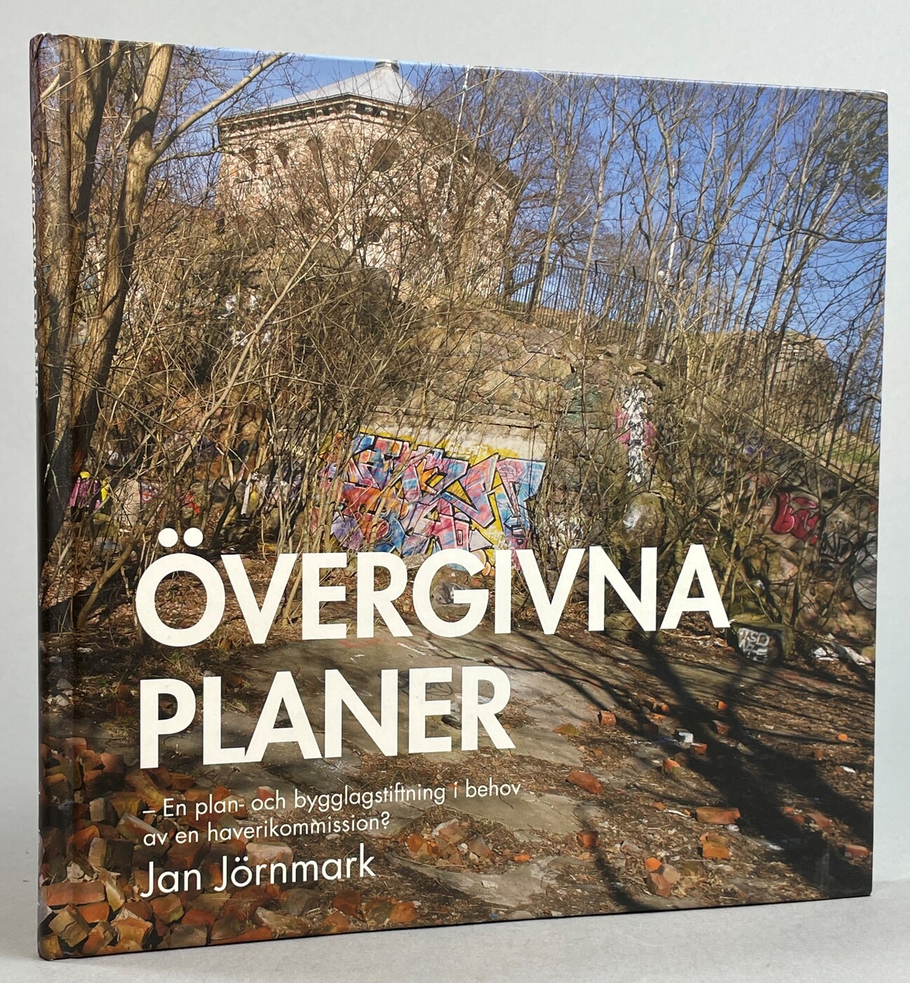 Övergivna planer. En plan- och bygglagstiftning i behov av en haverikommission?