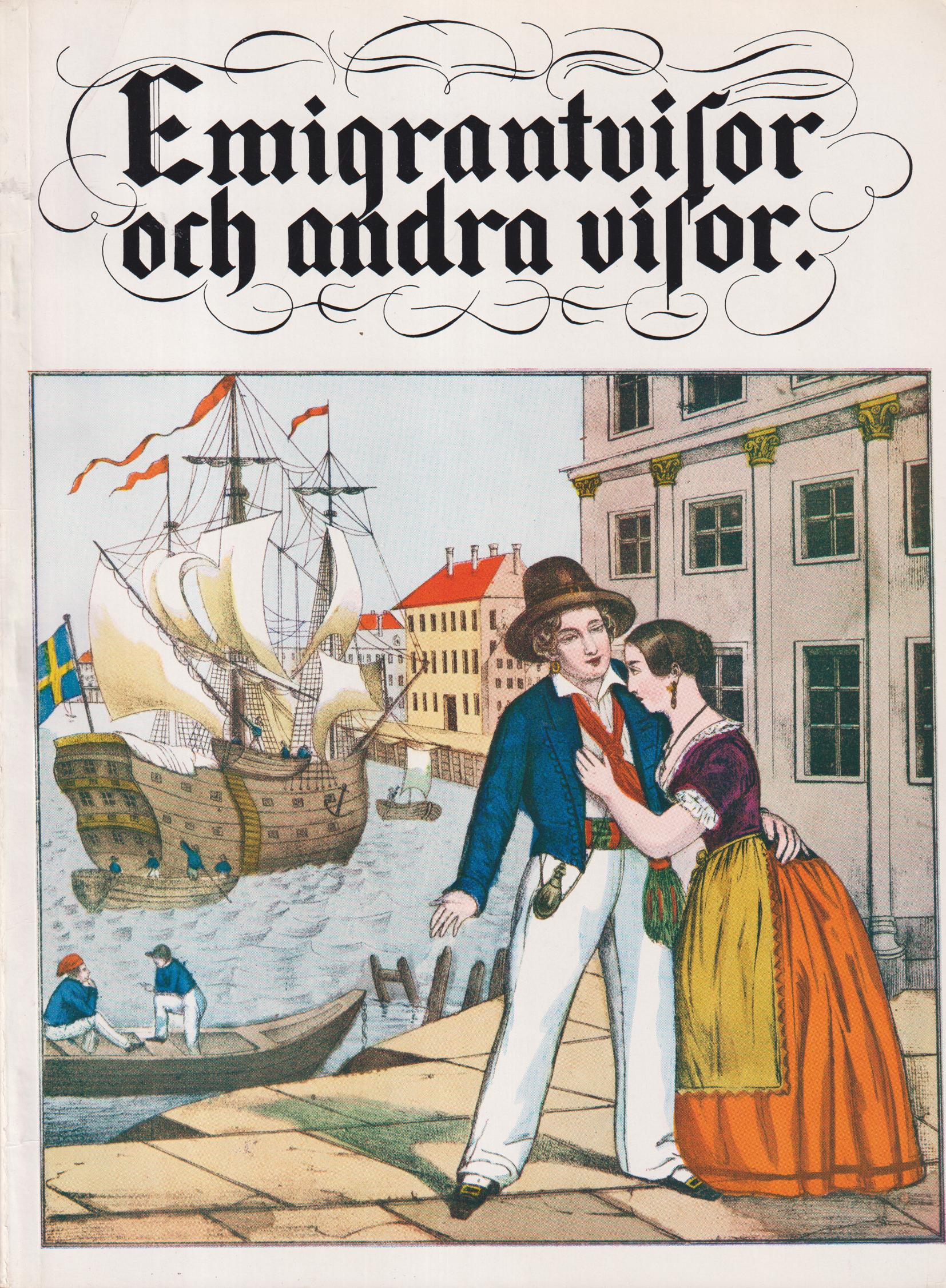 Emigrantvisor och andra visor. Samlade och utgivna av Knut Brodin. Bildredigerade av Arne Fägersten. [Utg. av] Åhlén & Åkerlunds förlag.