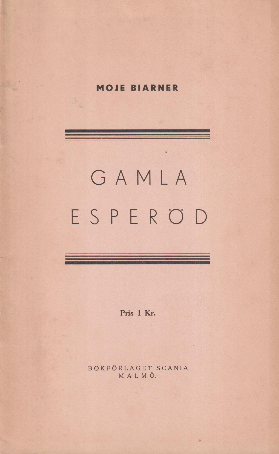 Gamla Esperöd. [Utg. av] Bokförlaget Scania.