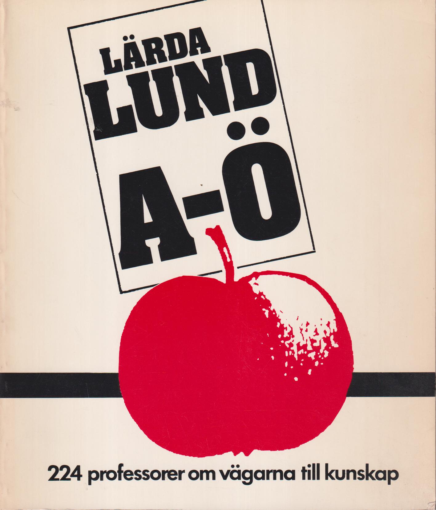 Lärda Lund A-Ö. 224 professorer om vägarna till kunskap. [Utg. av] Sydsvenska Dagbladet.