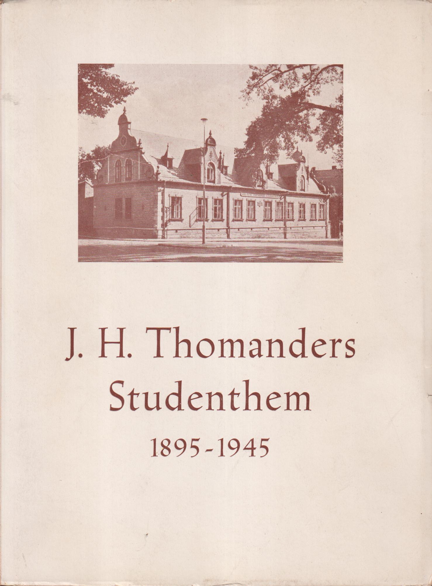 Johan Henrik Thomanders studenthem 1895-1945.