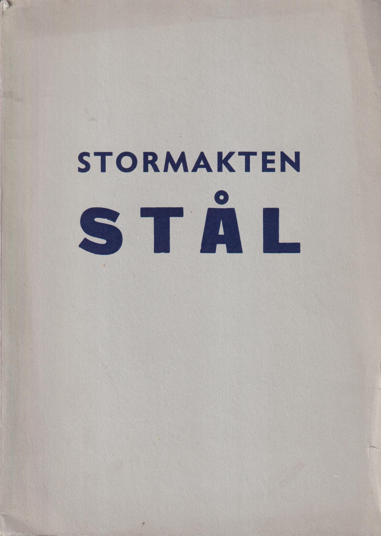 ‘Stormakten Stål’. Översättning från ett tyskt manuskript. [Utg. av] Neutrala institutets förlag.