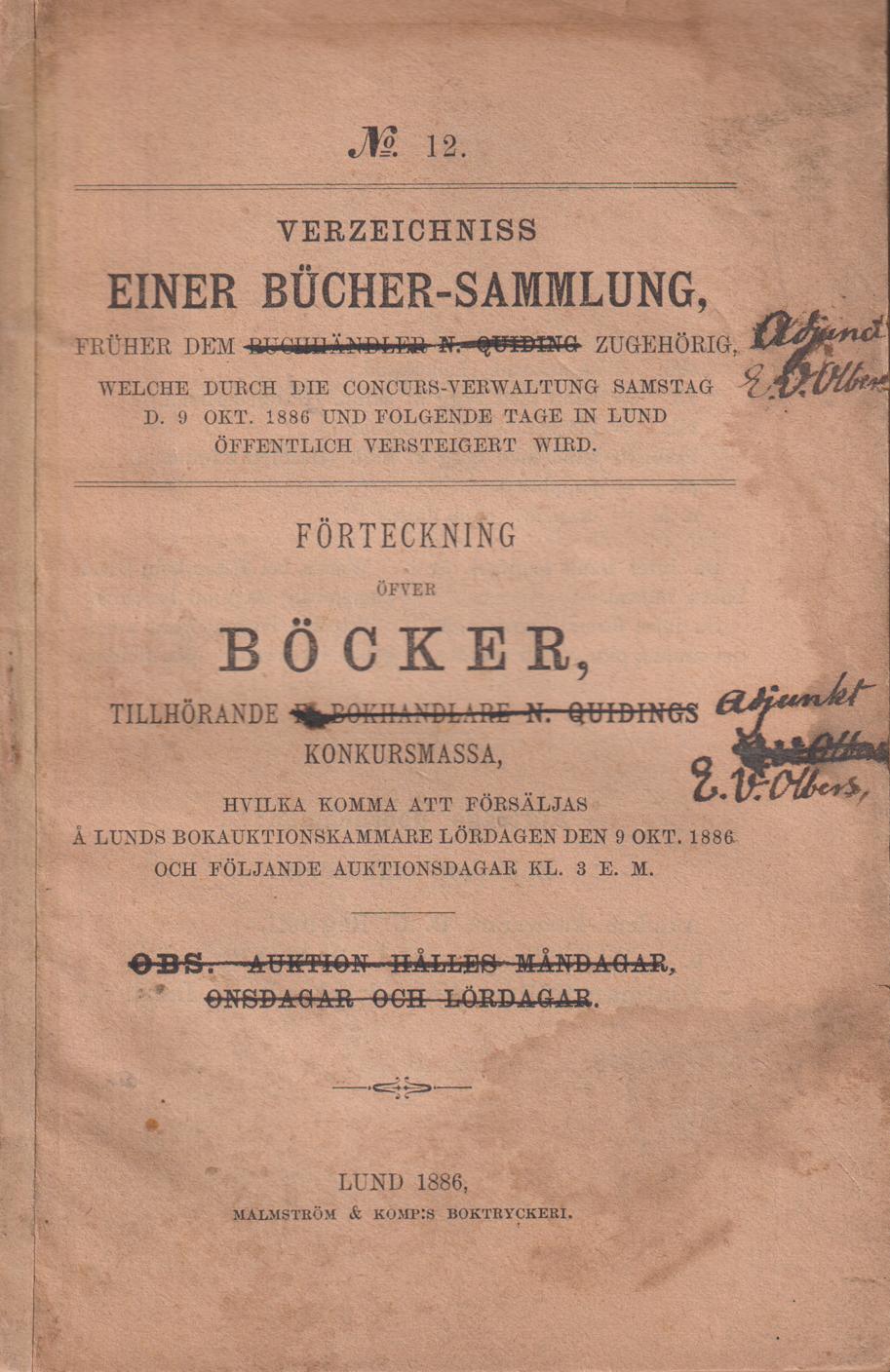 Förteckning öfver böcker tillhörande f. bokhandlare N. Quidings konkursmassa, hvilka komma att försäljas å Lunds bokauktionskammare lördagen den 9 okt. 1886 och följande auktionsdagar kl. 3 e.m. OBS. Auktion hålles måndagar, onsdagar och lördagar.