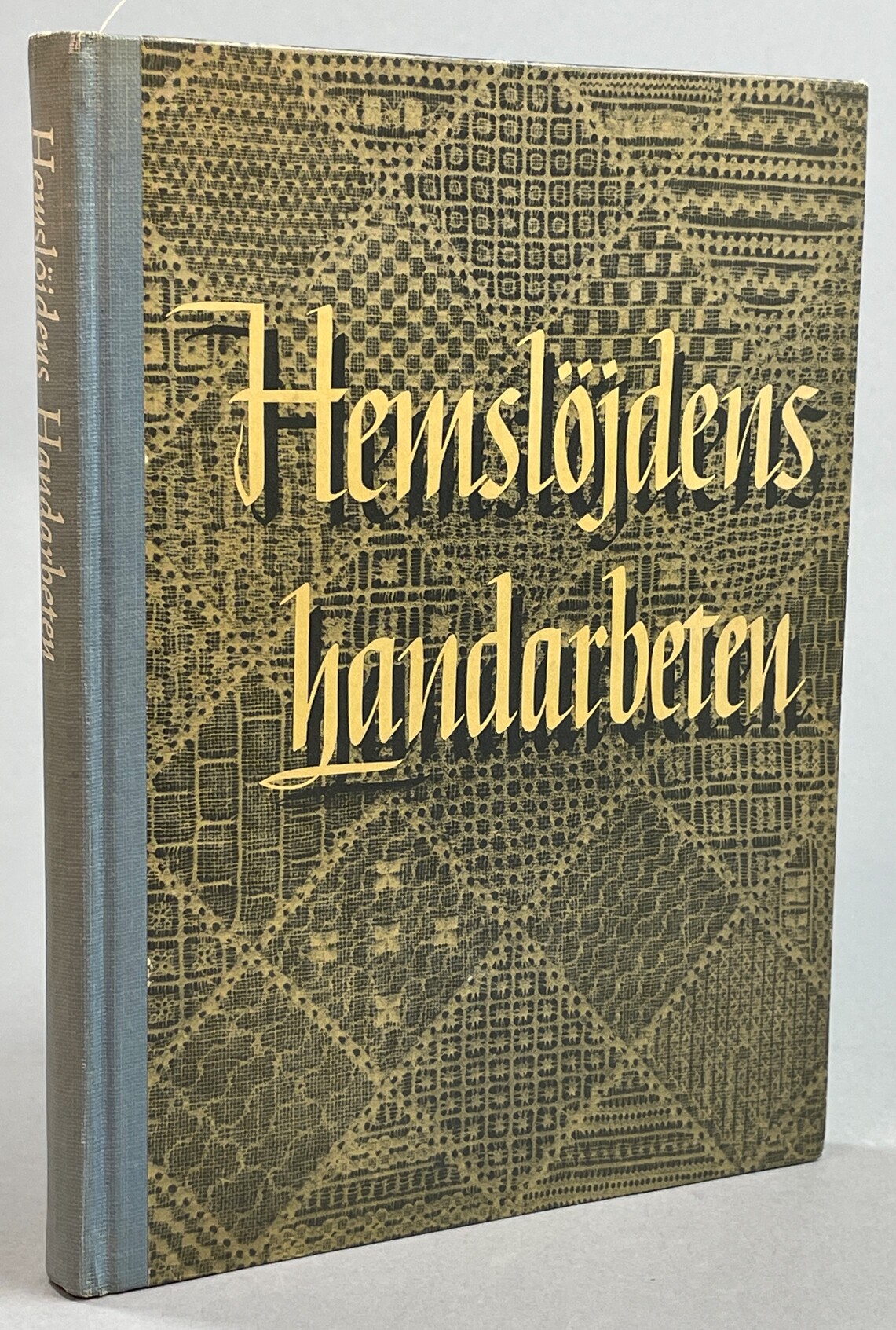 Hemslöjdens handarbeten. Utarbetad på uppdrag av Svenska hemslöjdsföreningarnas riksförbund. [Utg. av] Lantbruksförbundets tidskriftsaktiebolag.