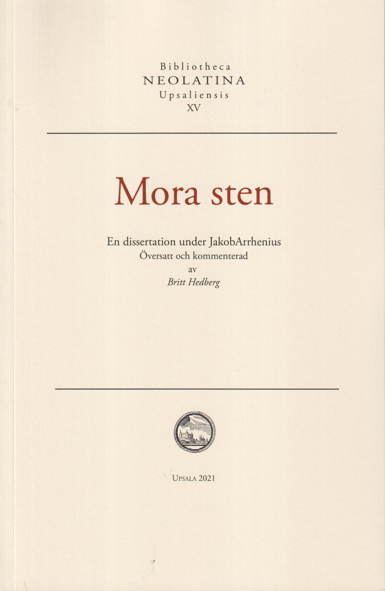 Mora sten. En dissertation under Jakob Arrhenius, översatt och kommenterad av Britt Hedberg.