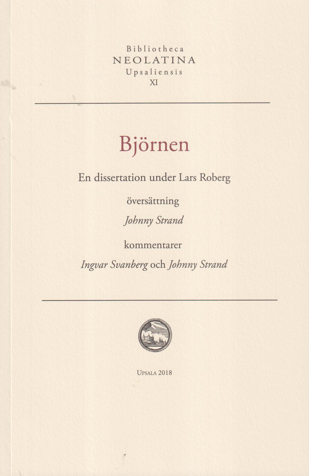 Björnen. En dissertation under Lars Roberg, översatt och kommenterad Johnny Strand och Ingvar Svanberg.
