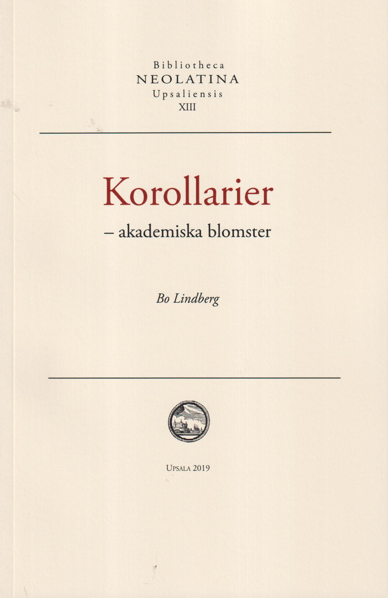Korollarier - akademiska blomster [av] Bo Lindberg.