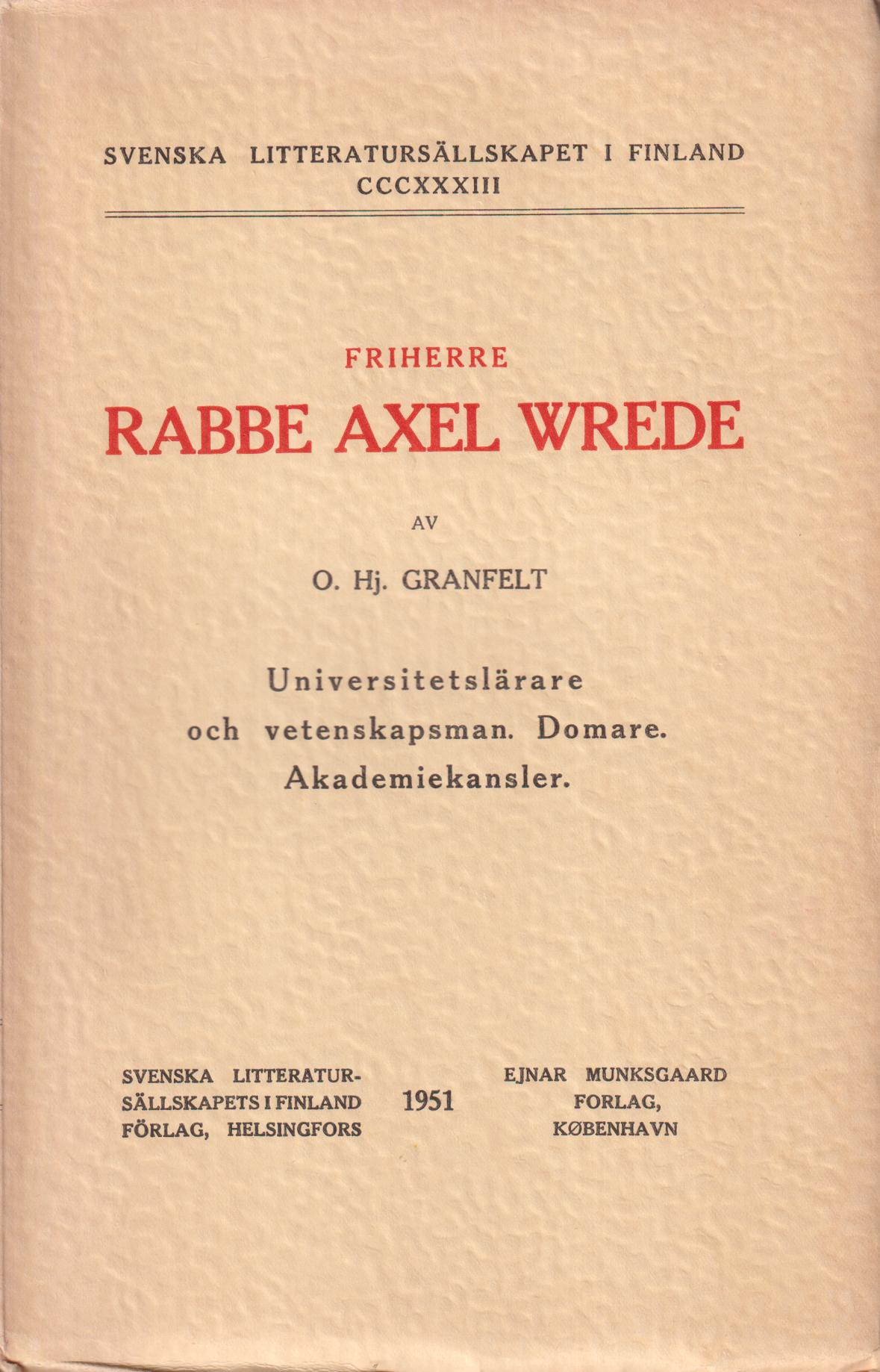 Friherre Rabbe Axel Wrede. Universitetslärare och vetenskapsman. Domare. Akademiekansler.