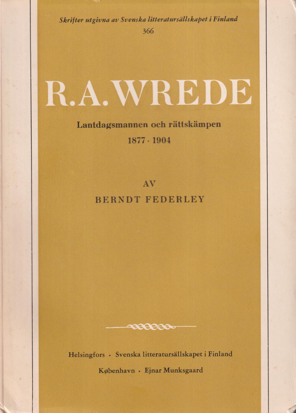 R.A. Wrede. Lantdagsmannen och rättskämpen 1877-1904.