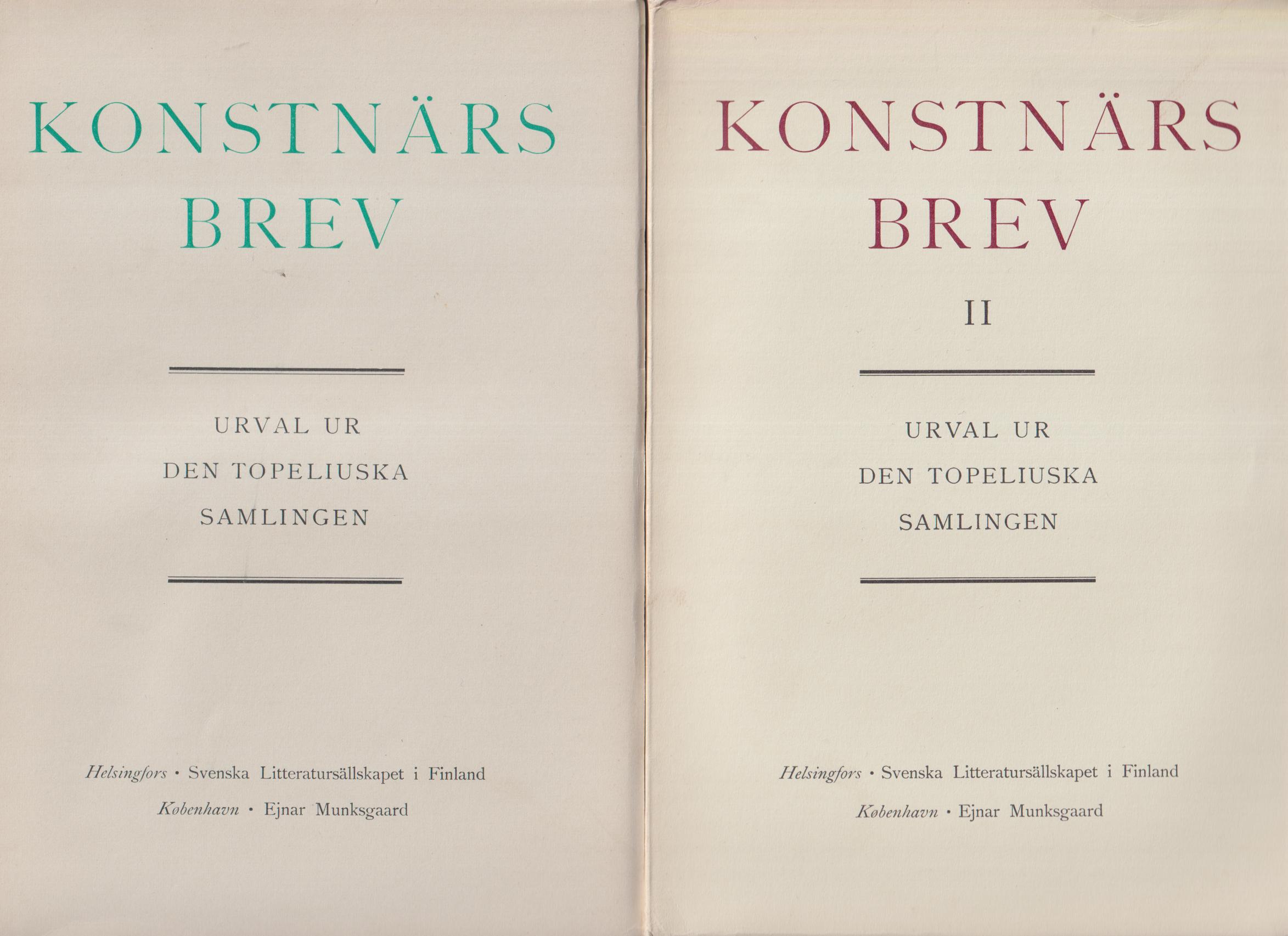 Konstnärsbrev. [Urval ur den Topeliuska samlingen]. Band 1. Z. Topelius brevväxling med C.J.L. Almquist, J.L. Runeberg, Fredrika Runeberg, Fredrik Cygnaeus, Fredrik Pacius, Conrad Greve, J.A. Josephson. [... II. Z. Topelius brevväxling med Fredrika Bremer, Bernhard von Beskow, Johan Ludvig Heiberg, Johanne Luise Heiberg, Carl Anton Wetterbergh, Herman Sätherberg, Karl Robert Malmström, Ludvig Leonard Laurén]. Utgivna av Paul Nyberg.
