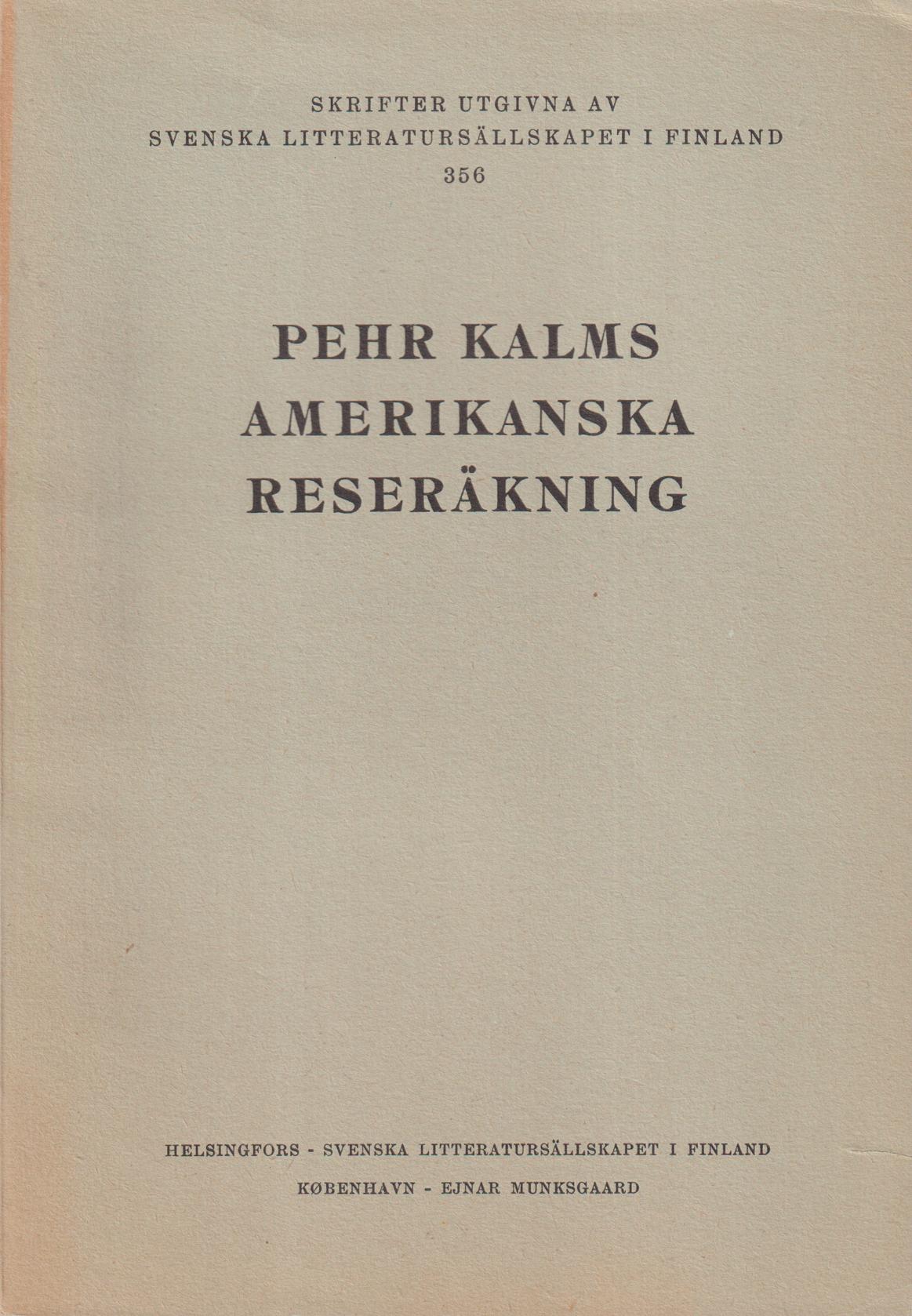 Pehr Kalms amerikanska reseräkning. Utgiven med inledning av Bengt Hildebrand.