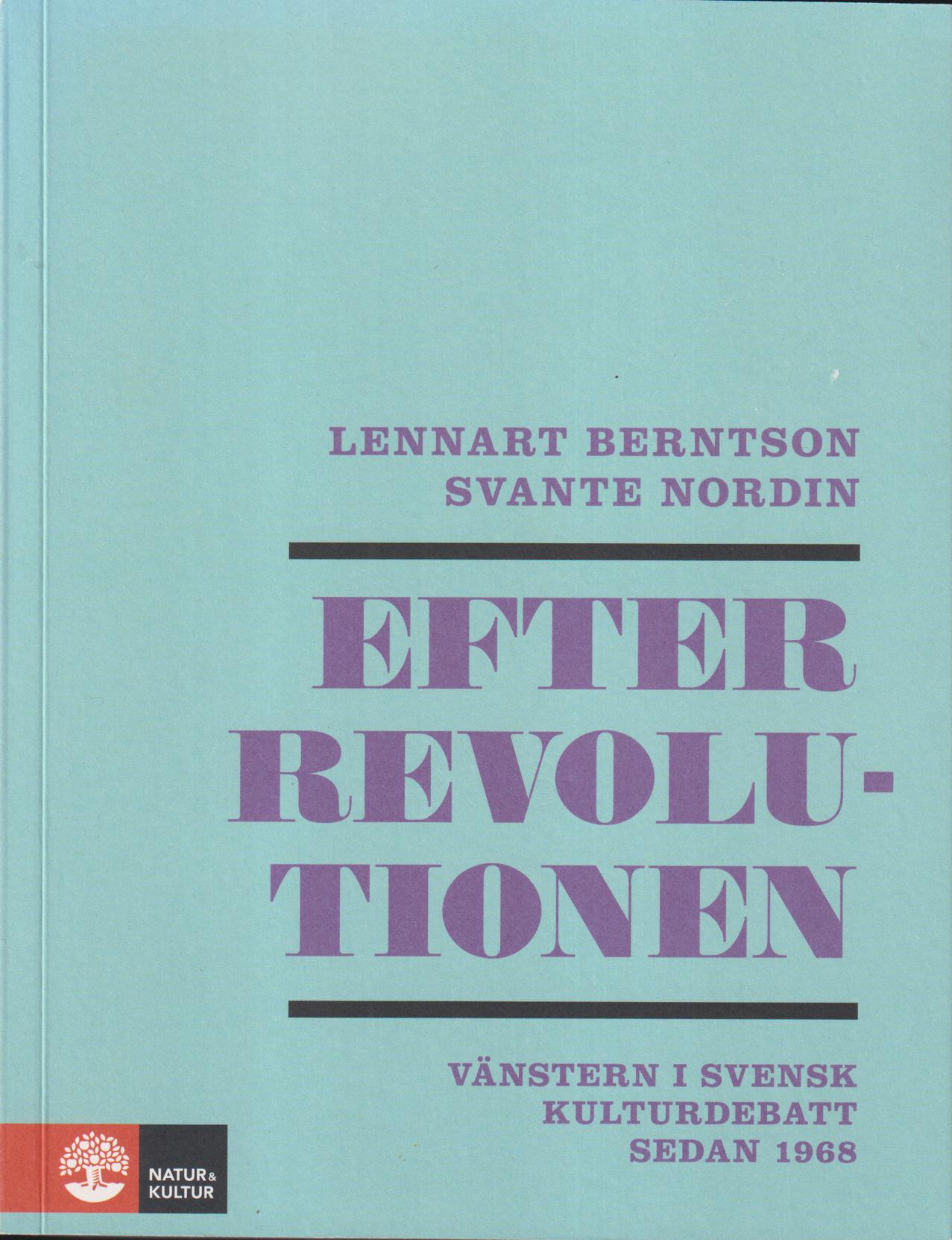Efter revolutionen. Vänstern i svensk kulturdebatt sedan 1968. [Utg. av] Natur och Kultur.