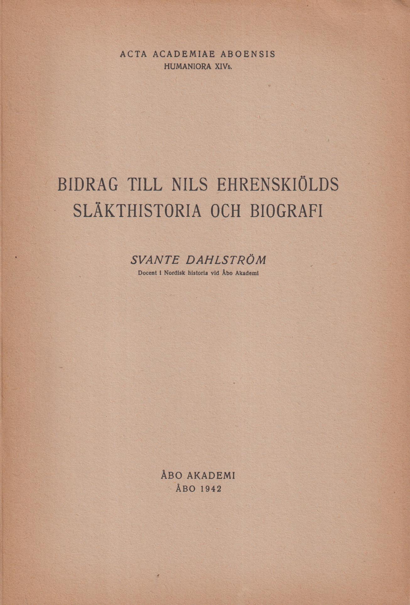 Bidrag till Nils Ehrenskiölds släkthistoria och biografi. [Utg. av] Åbo Akademi.
