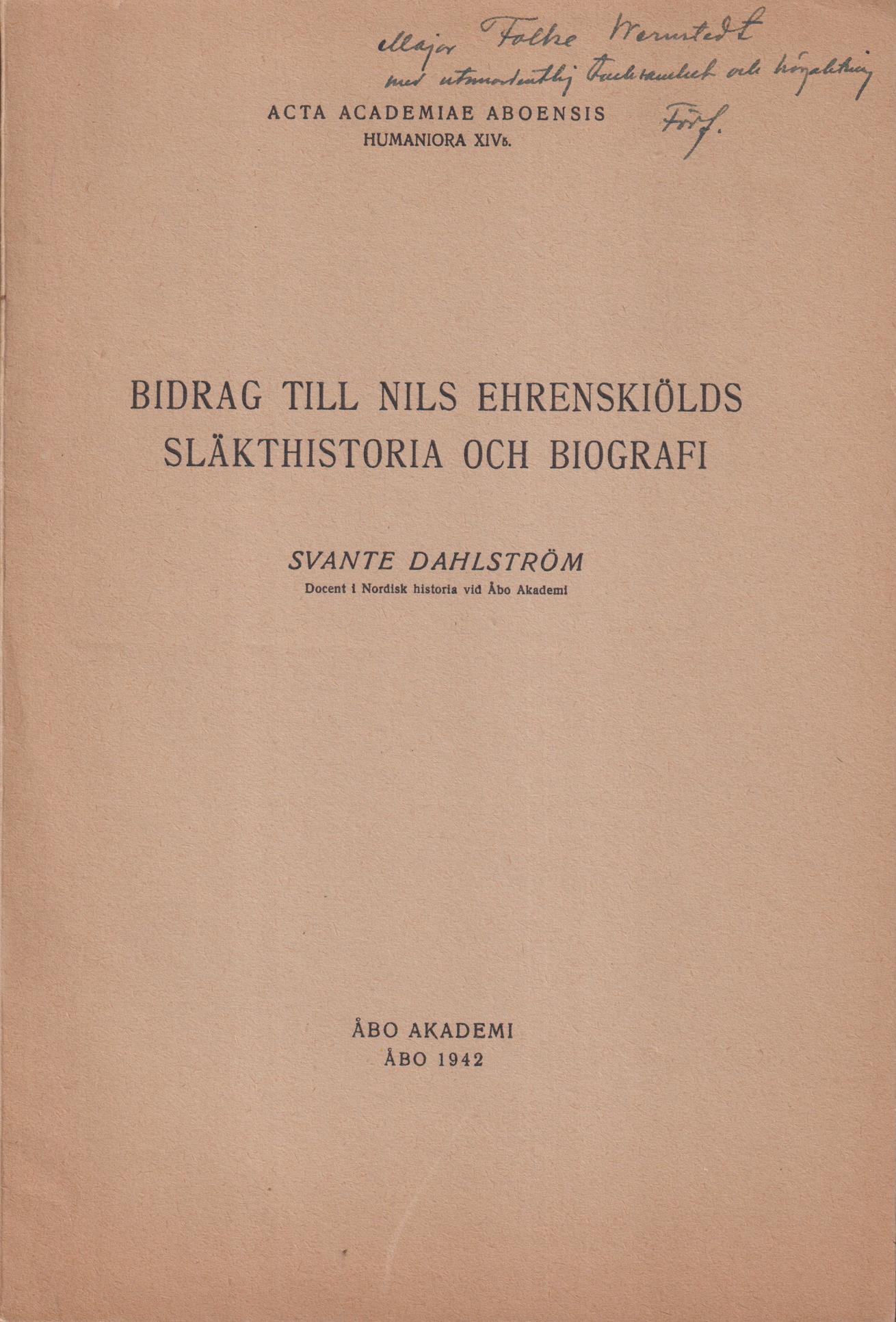 Bidrag till Nils Ehrenskiölds släkthistoria och biografi. [Utg. av] Åbo Akademi.