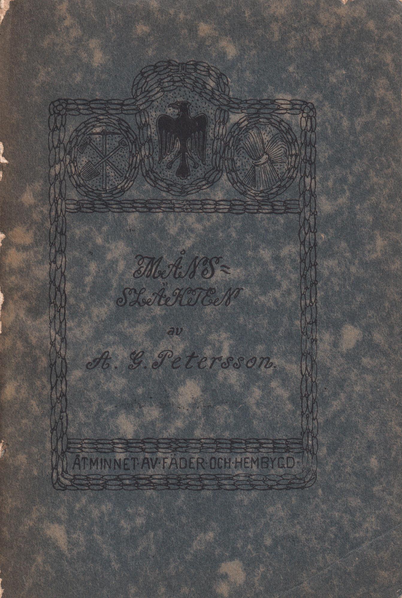 Måns-släkten. En gammal bergsmanssläkt från Karlskoga bergslag. Genealogiska och biografiska anteckningar av A.G. Petersson.