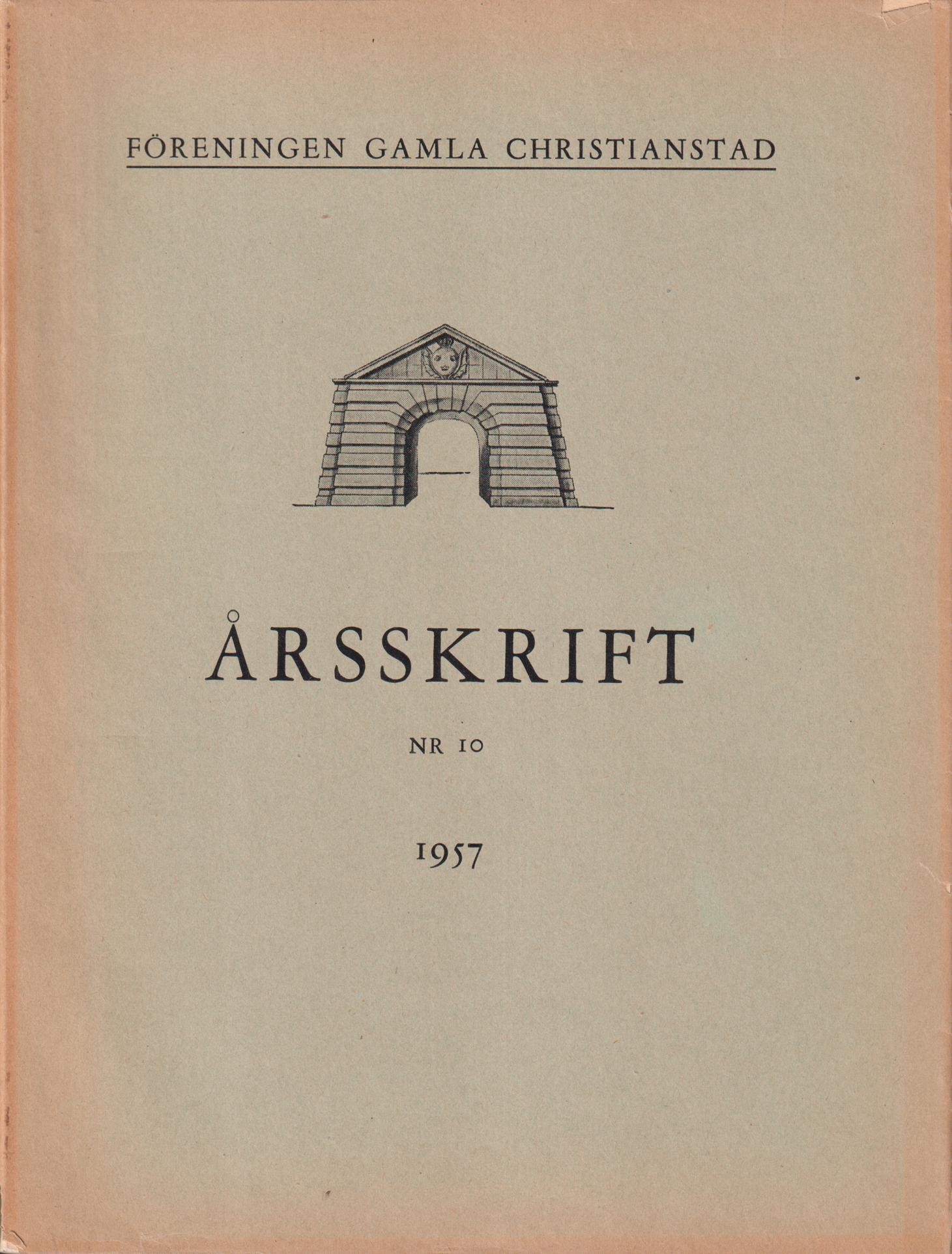 Föreningen Gamla Christianstad. Årsskrift nr 10, 1957.