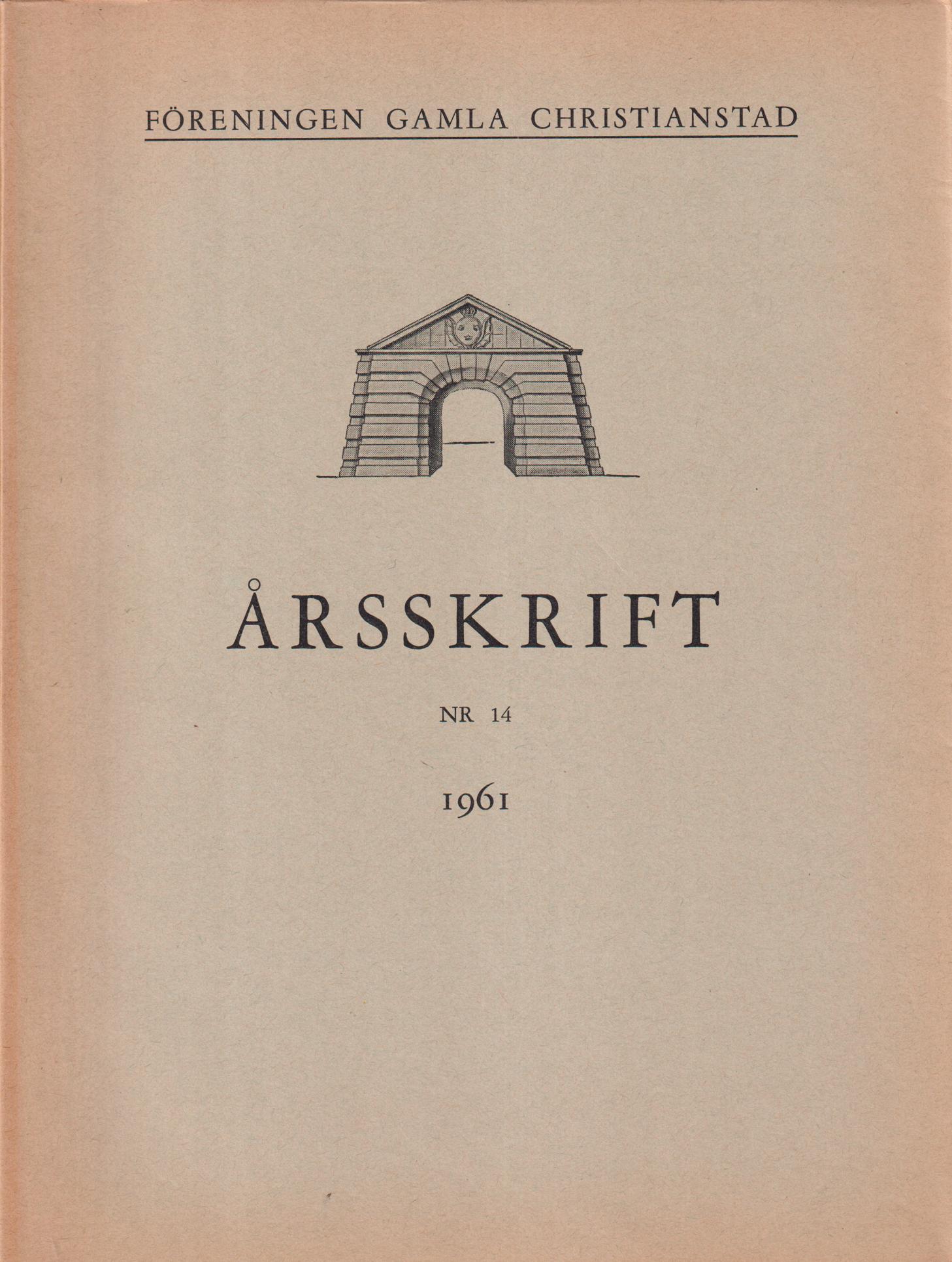 Föreningen Gamla Christianstad. Årsskrift nr 14, 1961.