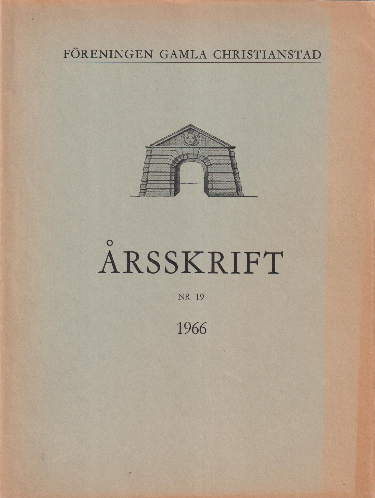 Föreningen Gamla Christianstad. Årsskrift nr 19, 1966.