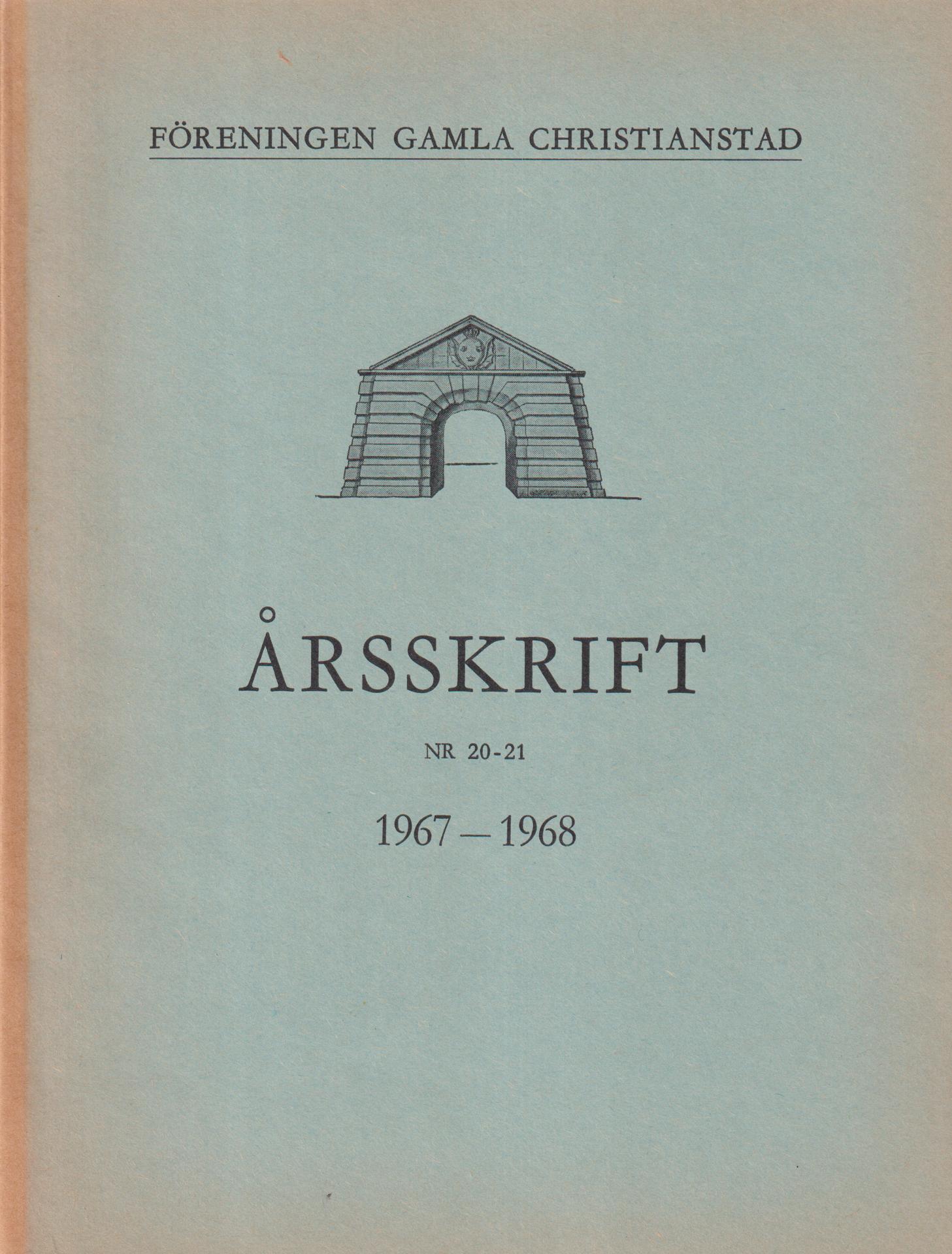 Föreningen Gamla Christianstad. Årsskrift nr 20-21, 1967-1968.
