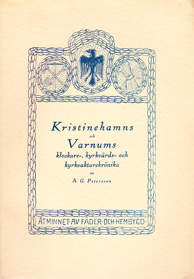 Kristinehamns och Varnums klockare-, kyrkvärds- och kyrkvaktarekrönika. Biografiska och genealogiska anteckningar av A.G. Petersson.